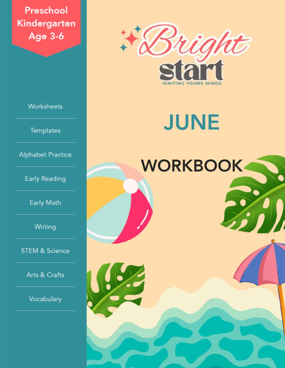 June: Preschool & Kindergarten Lessons & Workbook: Summer Lesson Plans, Alphabet & Number Review, Early Reading, Early Math, Writing, Cutting, Coloring, STEM Activities, Crafts, Worksheets, Templates