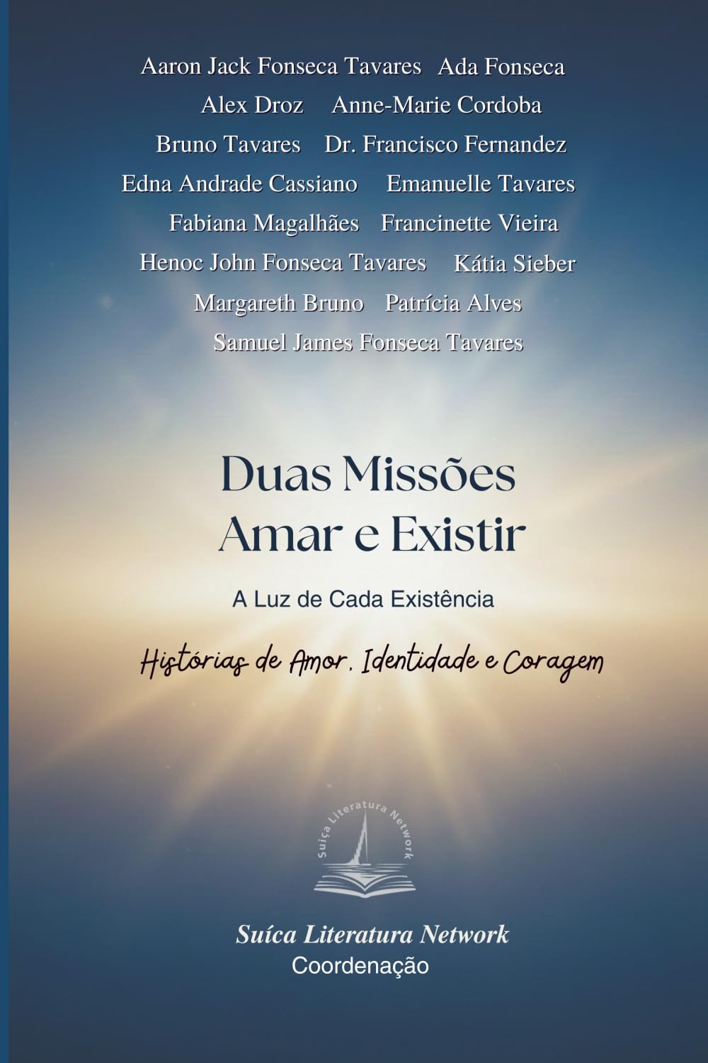 Duas Missões Amar e Existir: A Luz de Cada Existência Histórias de Amor, Identidade e Coragem