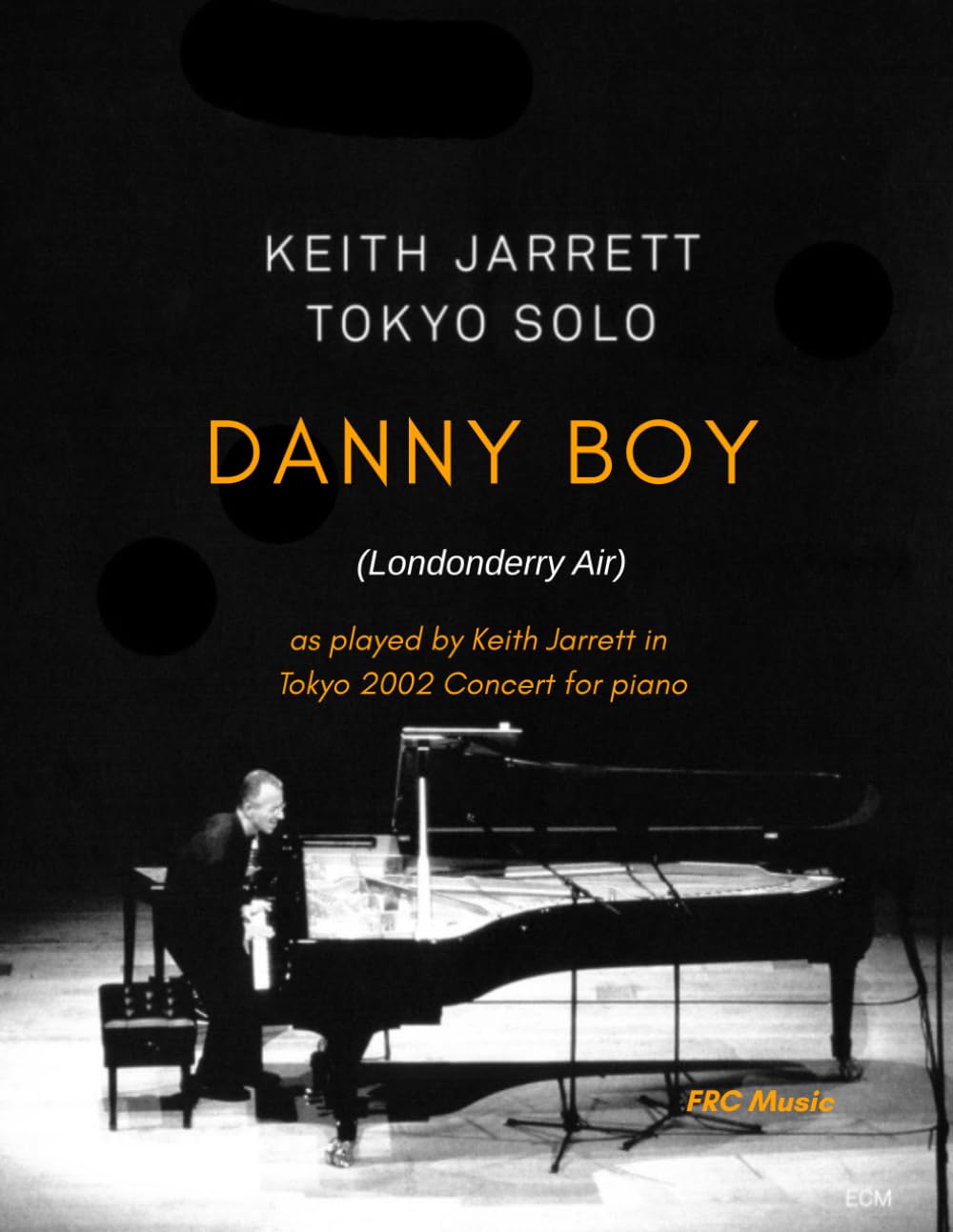 Keith Jarret Tokyo Solo — Danny Boy (Londonderry Air): as played by Keith Jarrett in Tokyo 2002 Concert for piano