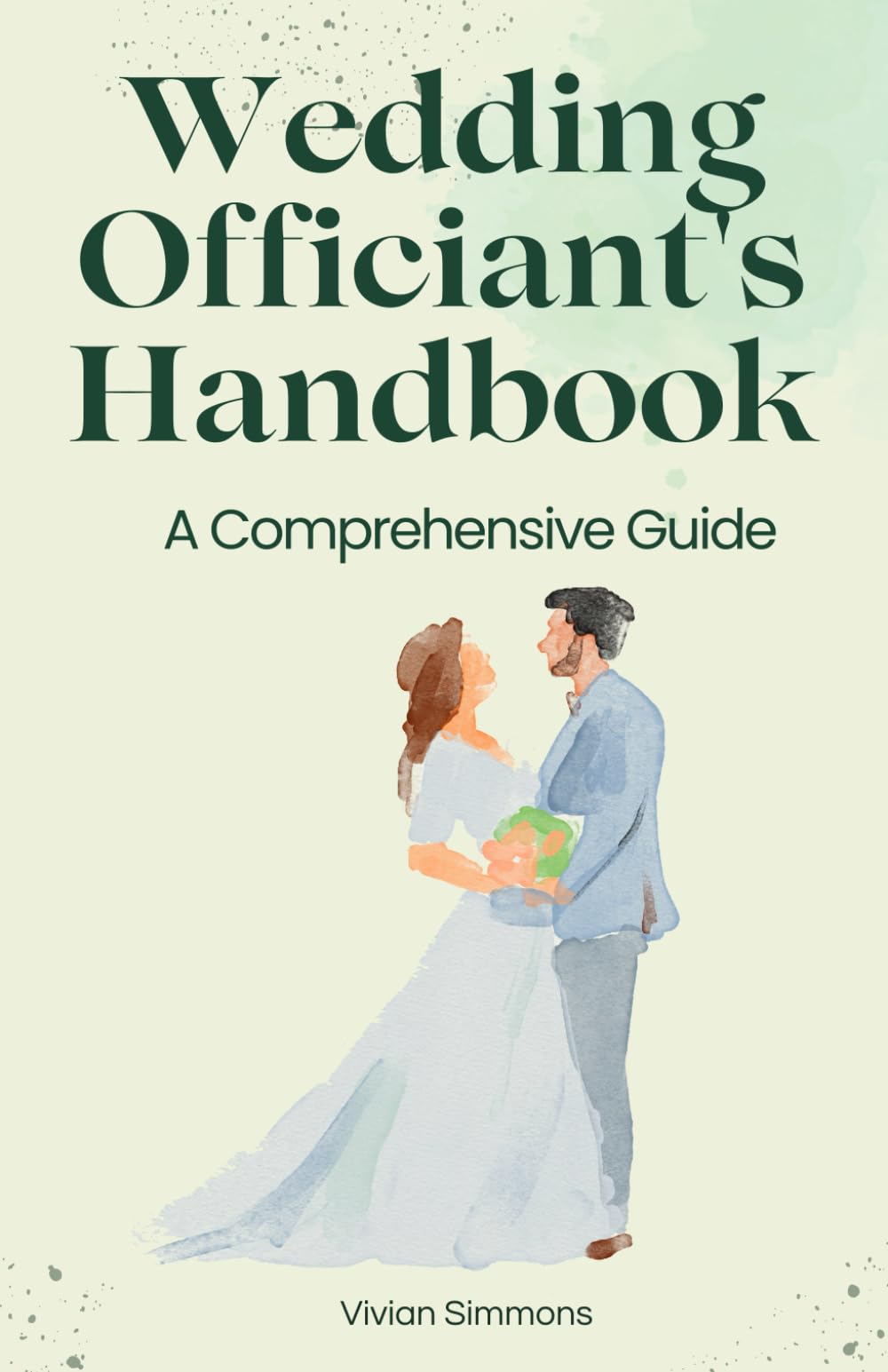 Wedding Officiant's Handbook: A Comprehensive Guide