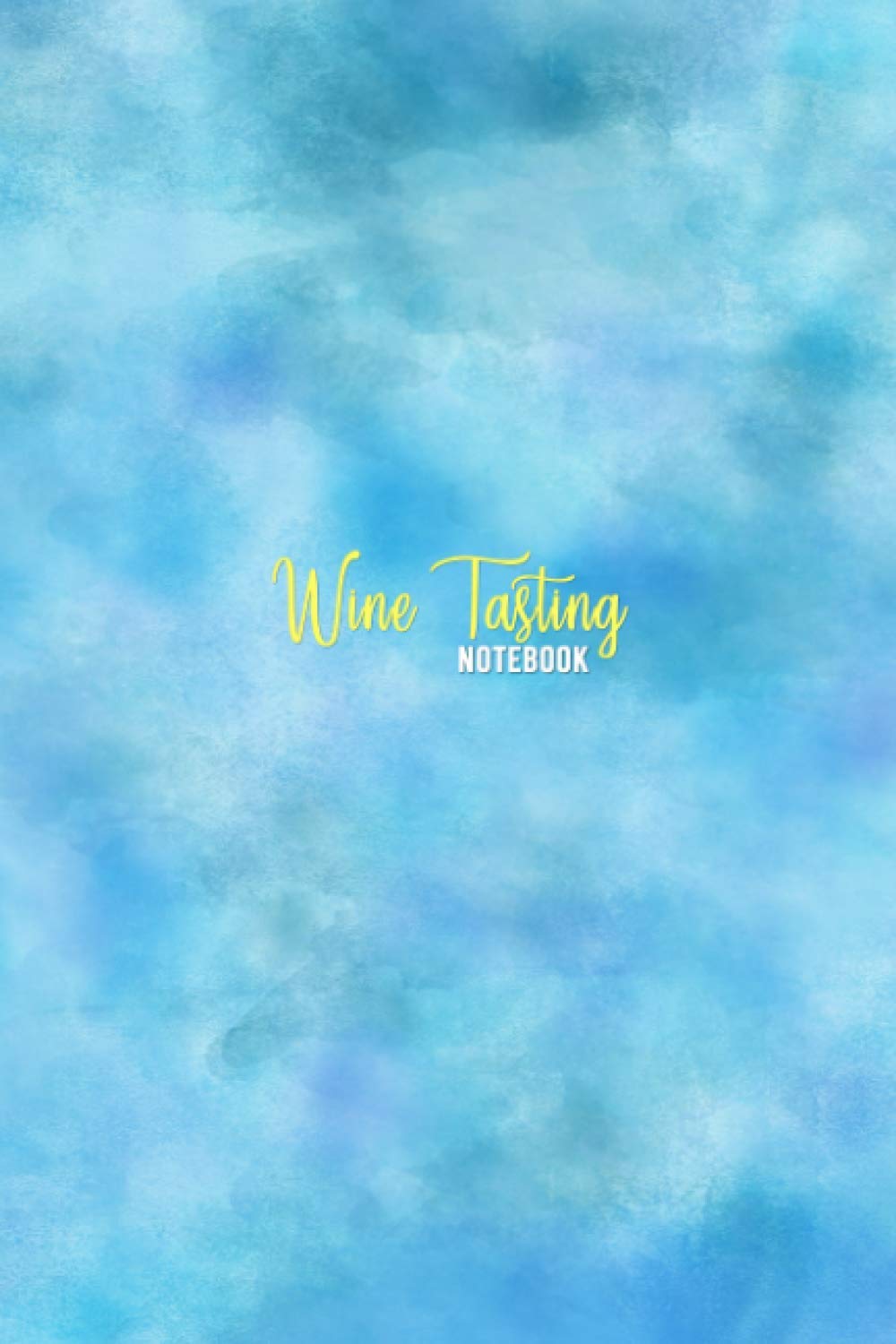 Wine Tasting Notebook: Wine lovers Tasting score sheet and log book for wine lovers | Ultimate wine tasting accessories | Blue cover for women
