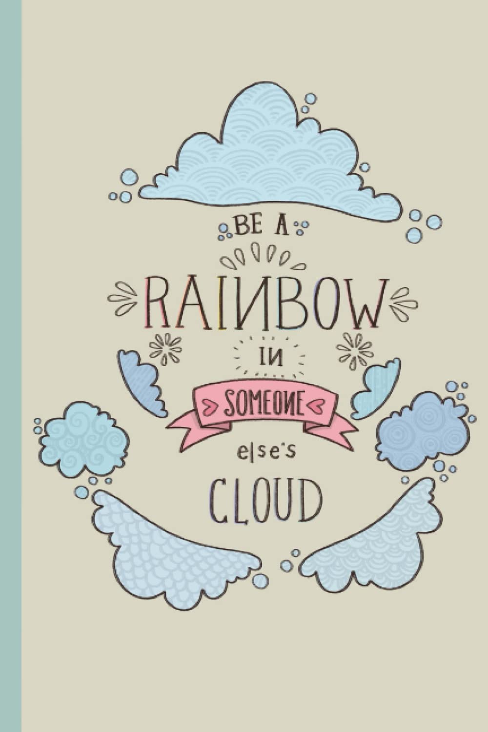 Be a rainbow in someone else's cloud: Grateful journal