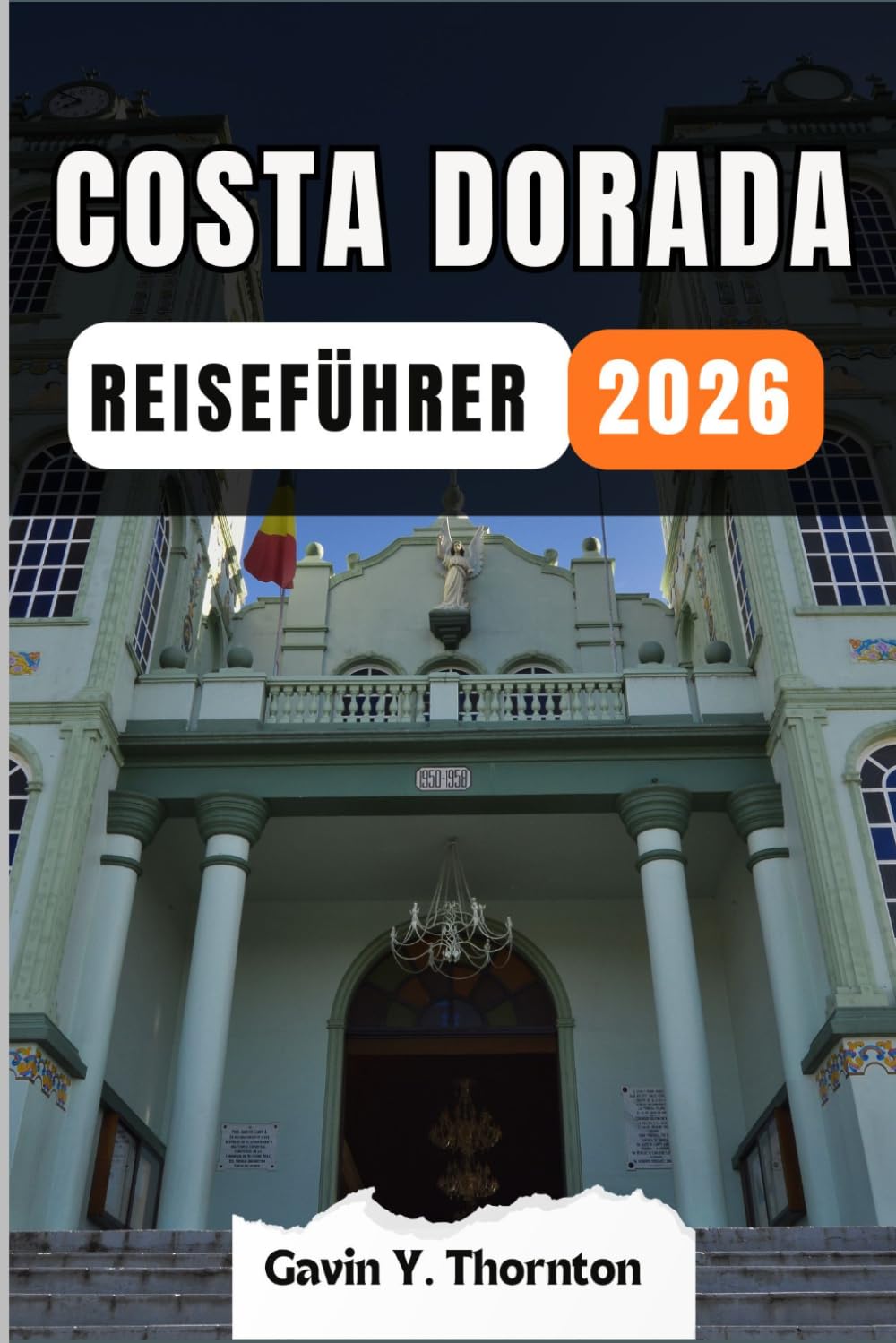 COSTA DORADA REISEFÜHRER: Erleben Sie die Wunder dieses Reiseziels mit diesem Reiseführer, mit Tipps und kulturellen Einblicken, um ein unvergessliches Reiseerlebnis zu gewährleisten.