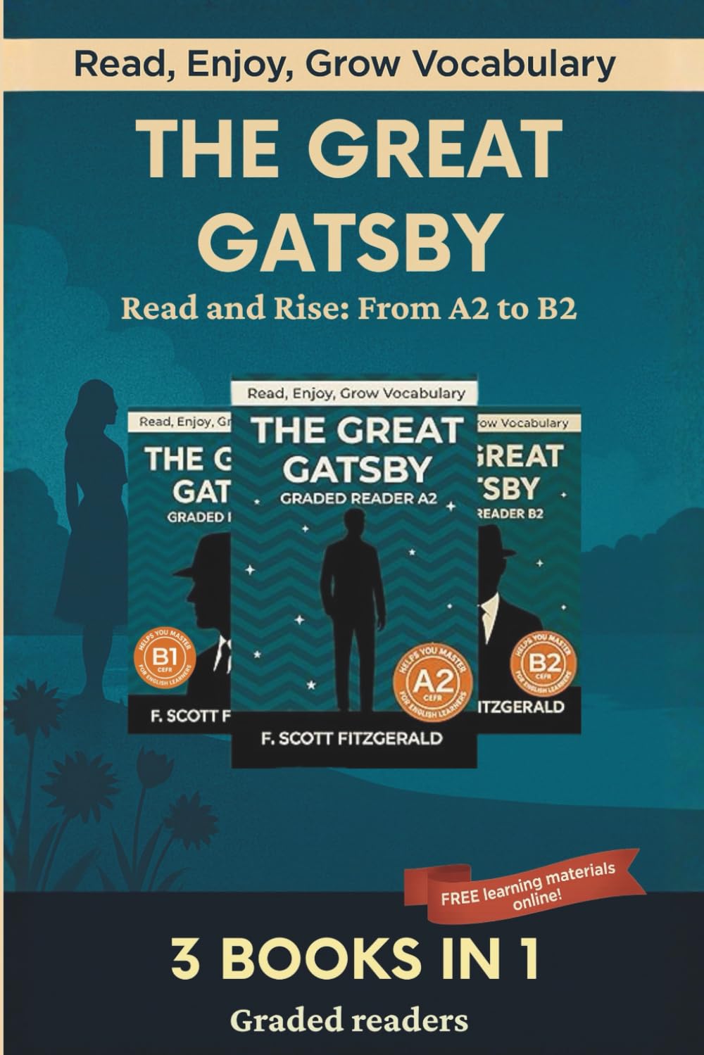 The Great Gatsby - Read and Rise: A Progressive A2, B1 & B2 Graded Reader for English Learners