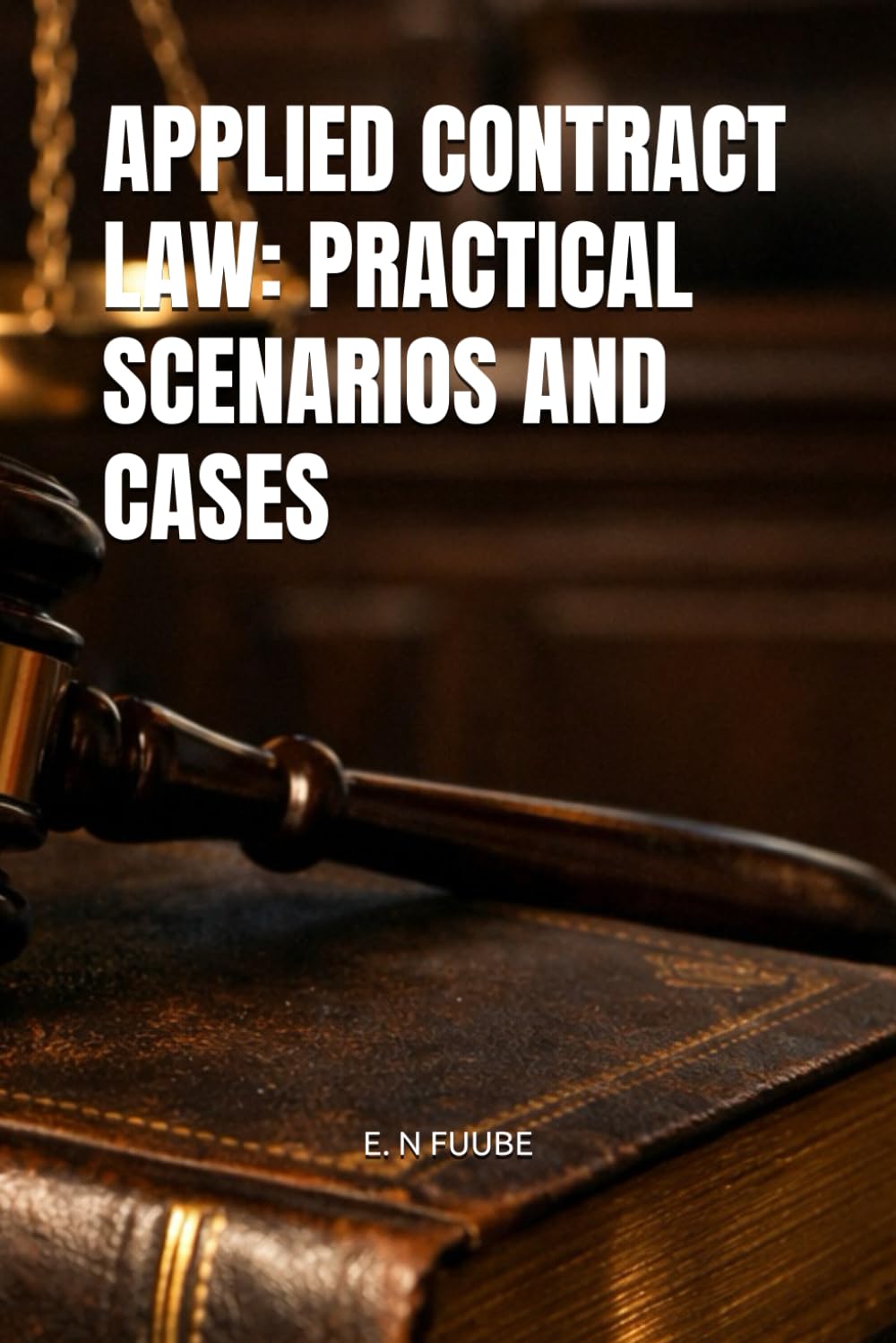 APPLIED CONTRACT LAW: PRACTICAL SCENARIOS AND CASES