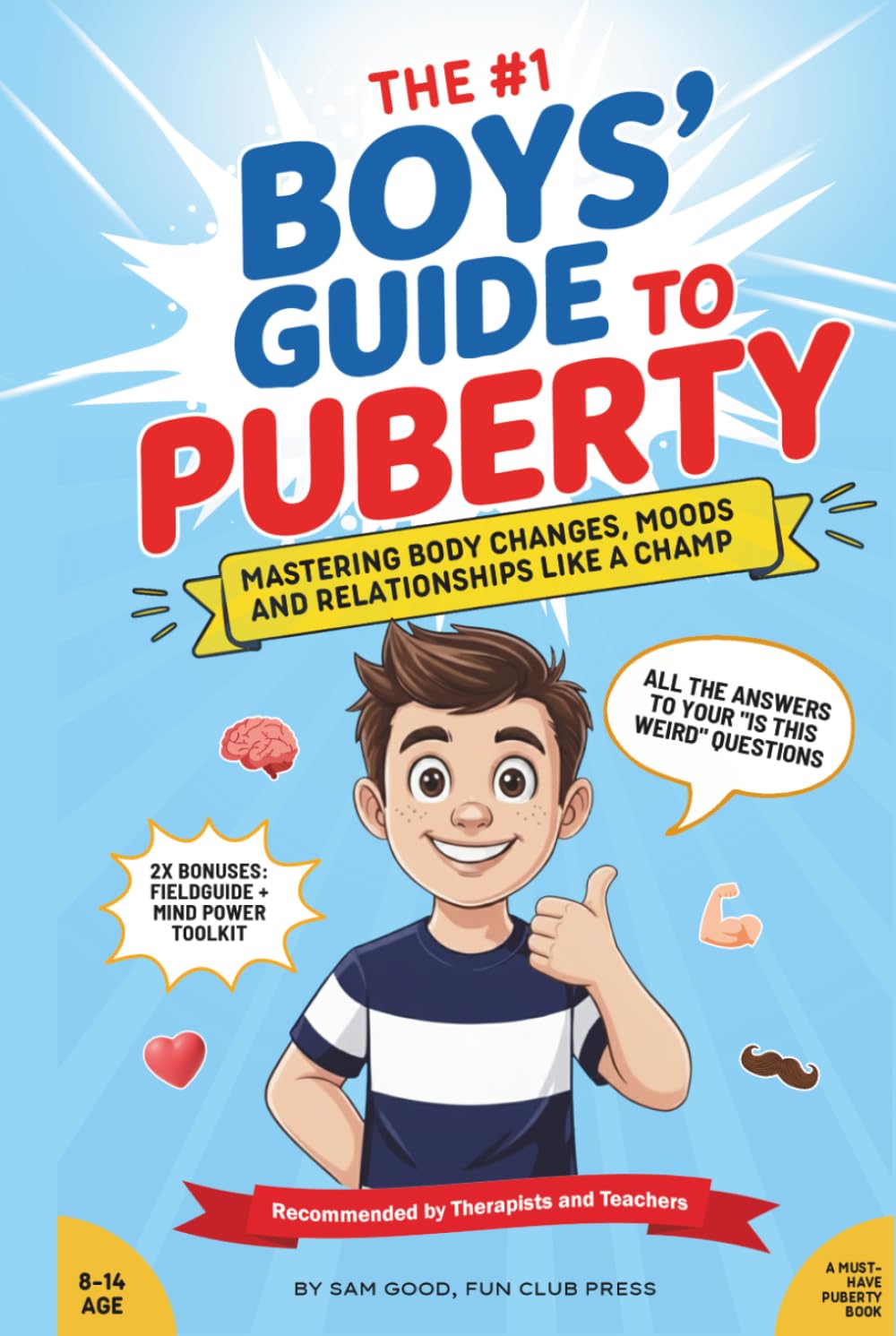 The Boys' Guide to Puberty: Mastering Body Changes, Moods and Relationships Like A Champ - A Must-Have Puberty Book (A Youth Skills Playbook)