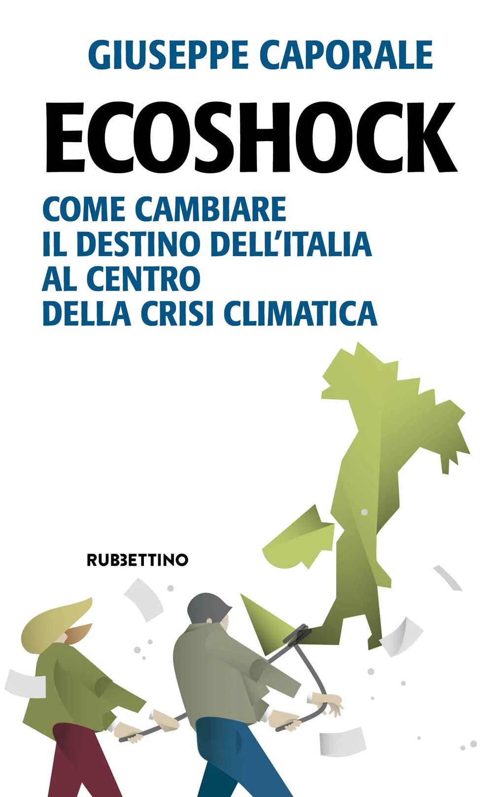Ecoshock. Come Cambiare Il Destino Dell'italia Al Centro Della Crisi Climatica - 4