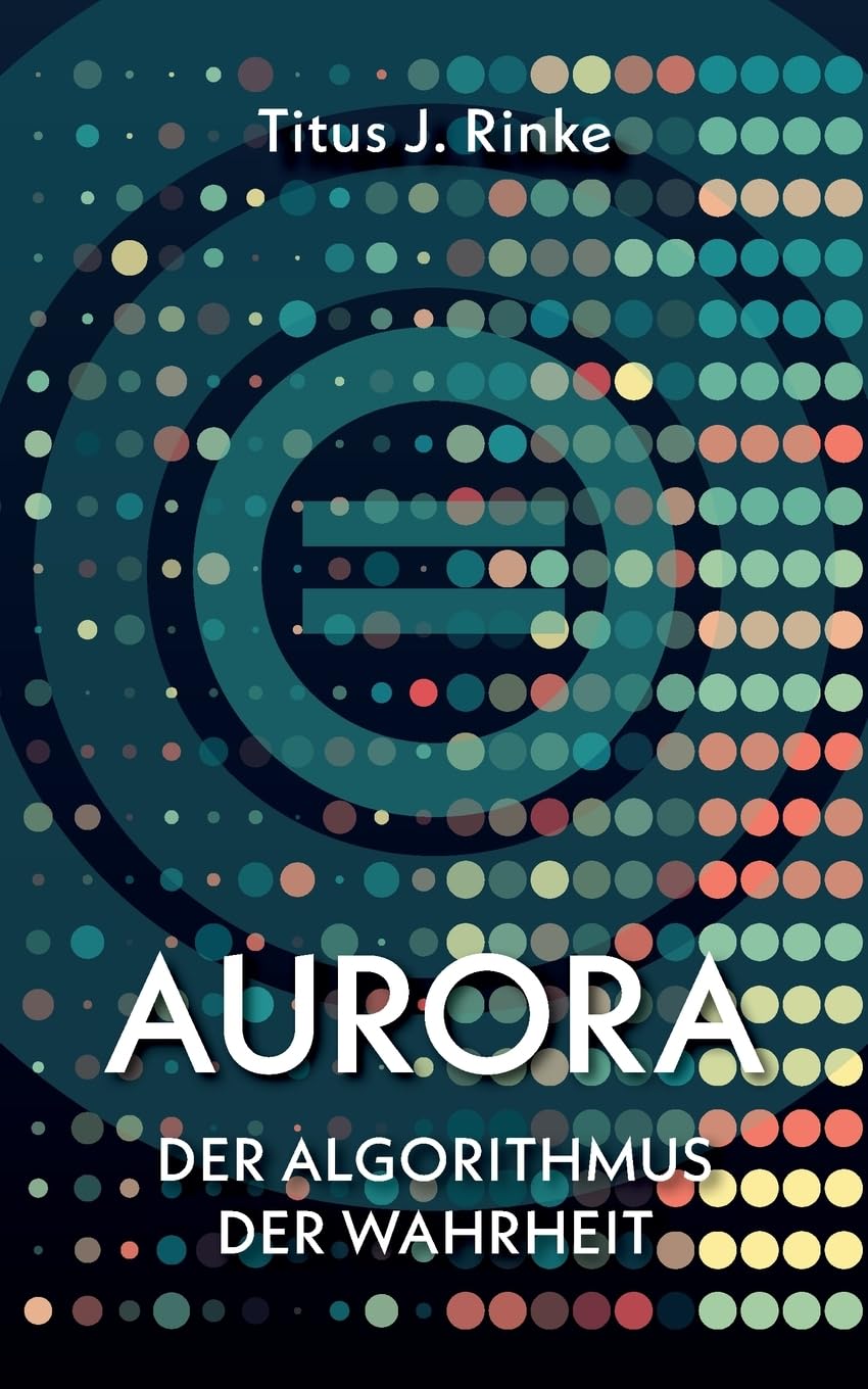 Aurora: Der Algorithmus der Wahrheit