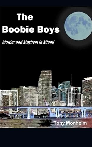 The Boobie Boys Murder and Mayhem in Miami