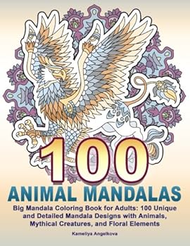 Paperback 100 ANIMAL MANDALAS: Big Mandala Coloring Book for Adults: 100 Unique and Detail Book