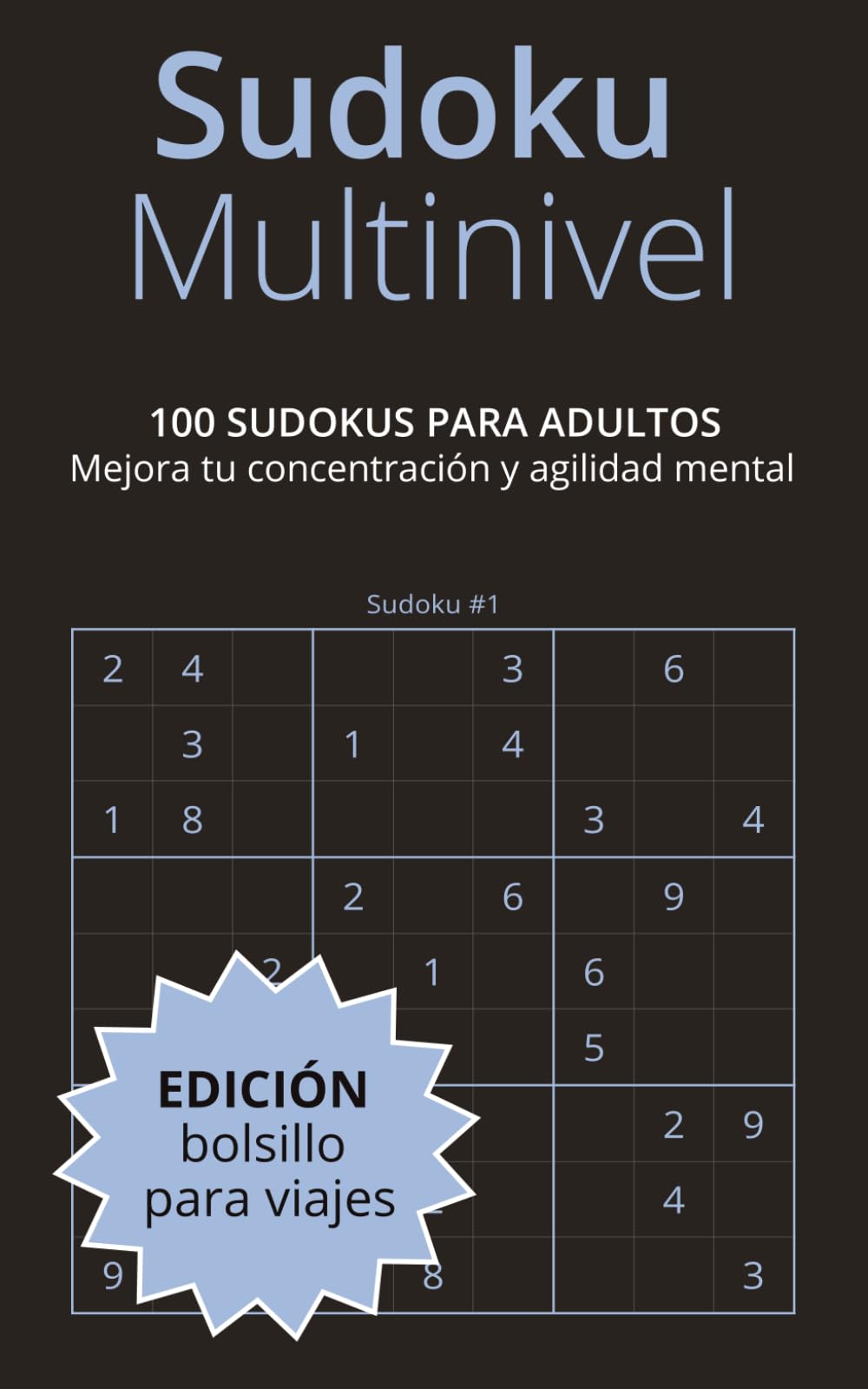 Sudoku Multinivel | Edición Bolsillo Viajes: 100 Sudokus para adultos y mayores | Juegos mentales y pasatiempos para mejorar concentración, agilidad ... para Adultos - Edición Bolsillo Para Viajes)