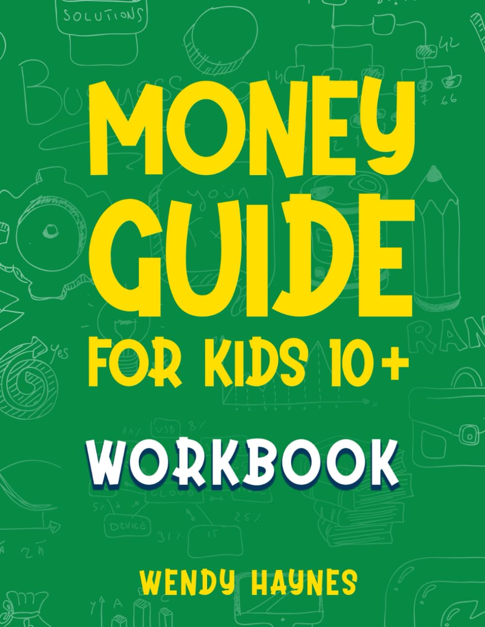 Money Guide for Kids 10+ Workbook