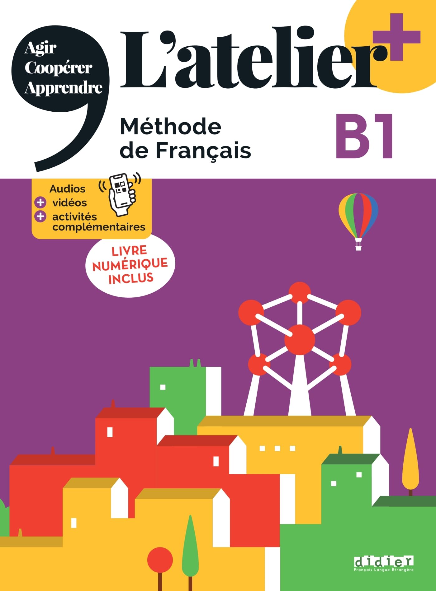 L'atelier + B1 - Livre + numérique inclus: Méthode de français, livre numérique inclus
