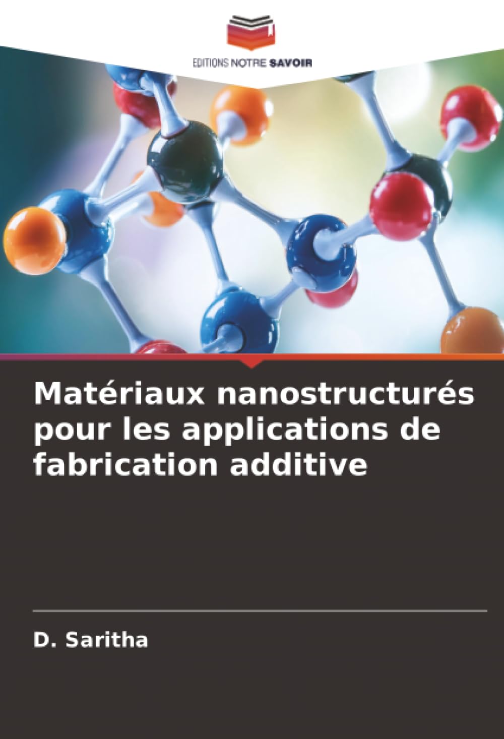 Matériaux nanostructurés pour les applications de fabrication additive