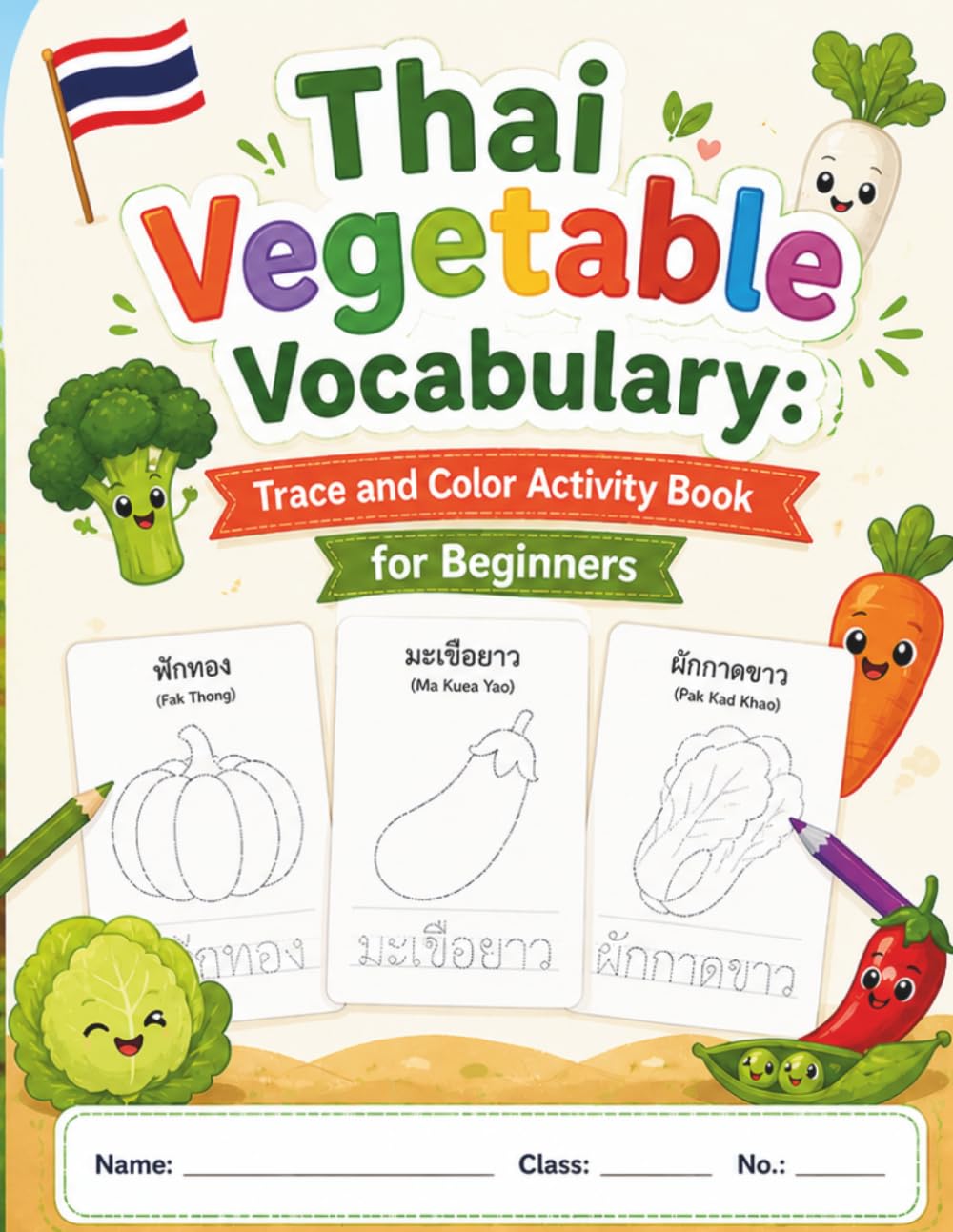 Thai Vegetable Vocabulary: Trace and Color Activity Book for Beginners: 60 Engaging Pages to Learn Vegetable Names in Thai, Practice Handwriting, and Enjoy Creative Coloring Illustrations.