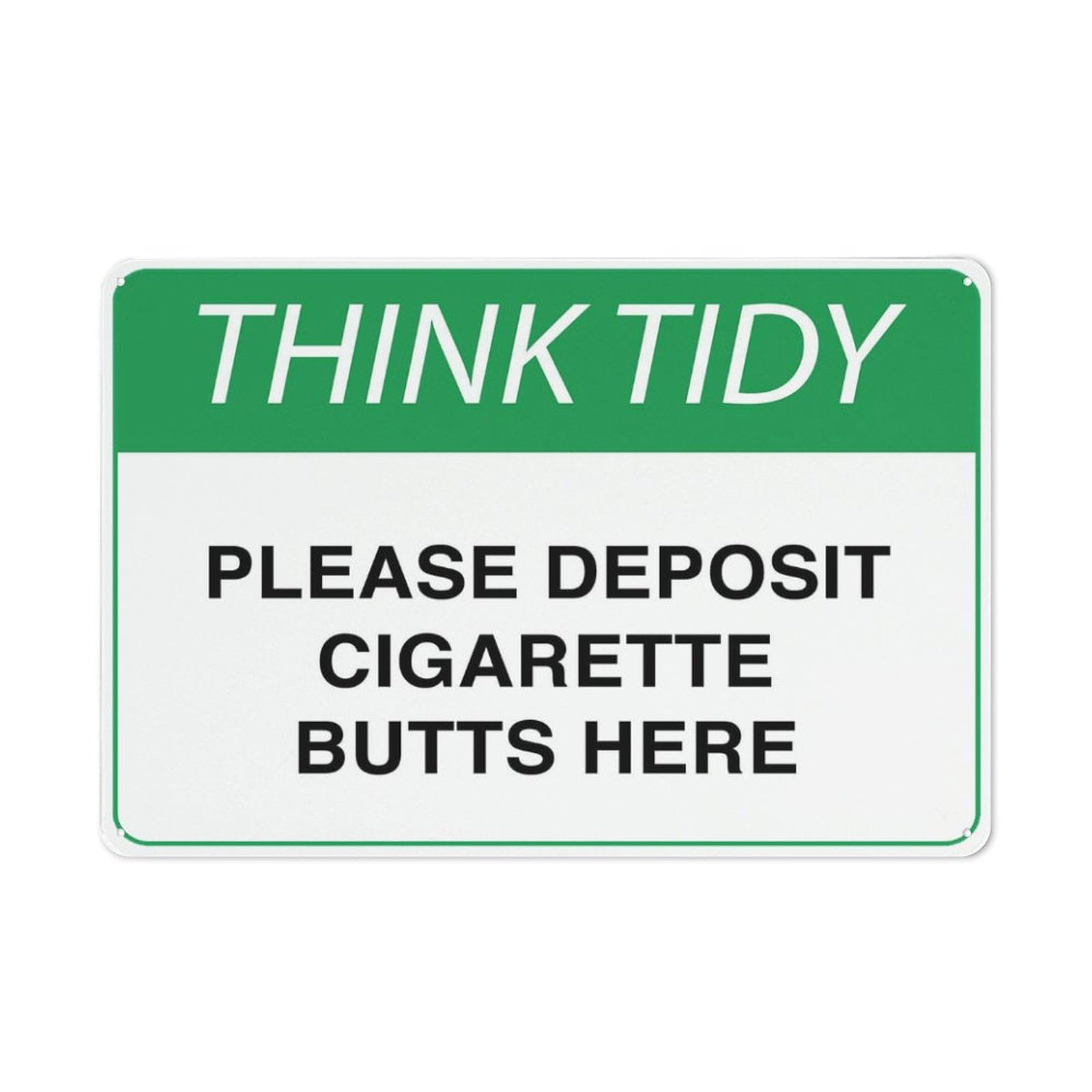 Peiyeety A06 Think Tidy Please Deposit Cigarette Butts Here Sign 12X16 Inches Aluminum Uv Ink Printed For House And Business