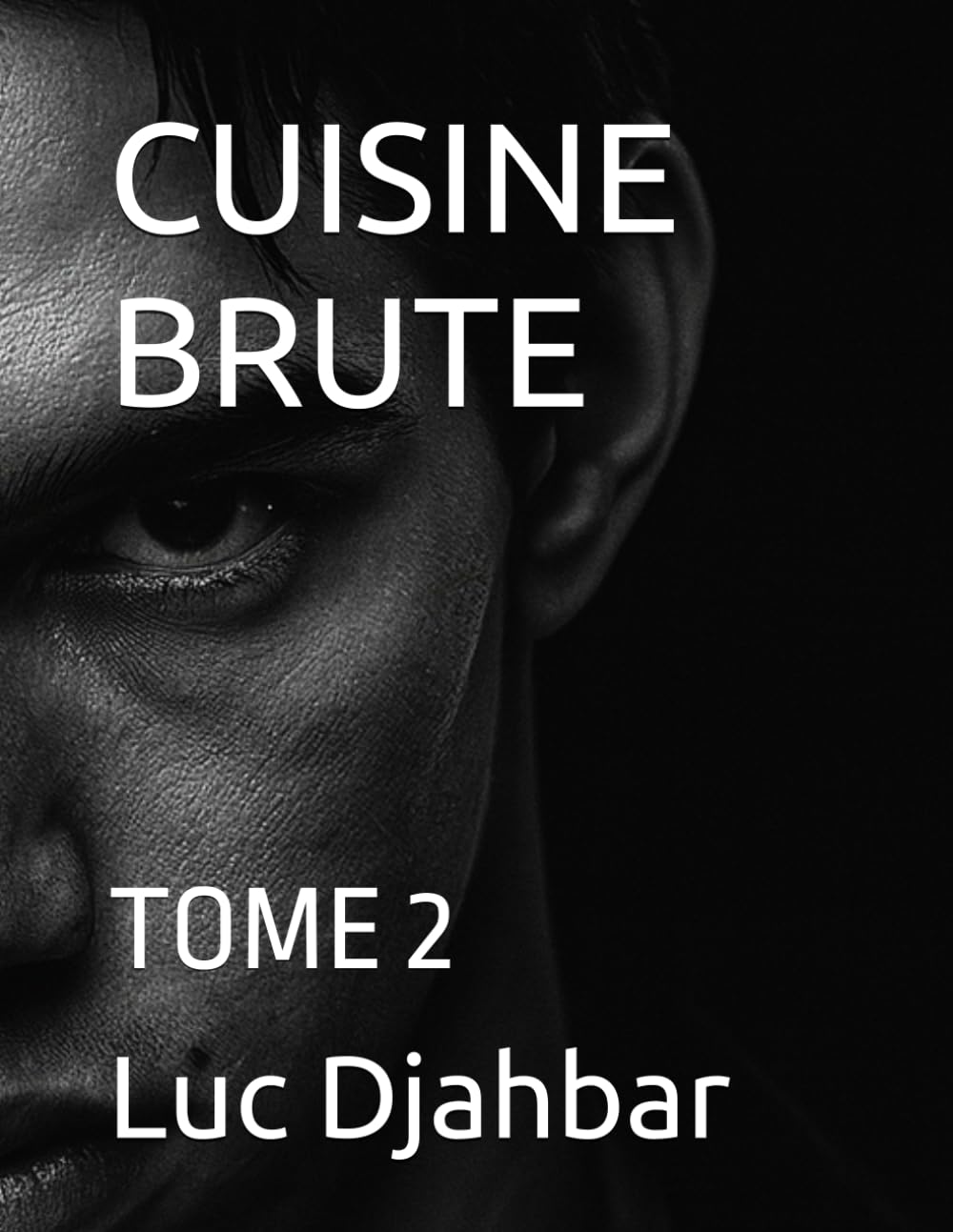 CUISINE BRUTE: TOME 2