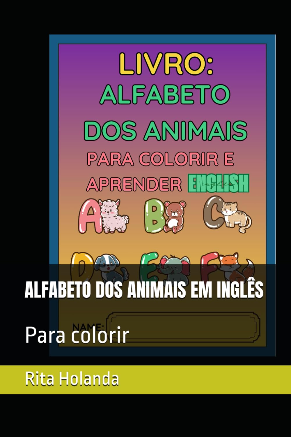 ALFABETO DOS ANIMAIS EM INGLÊS: Para colorir (Livros de Colorir)