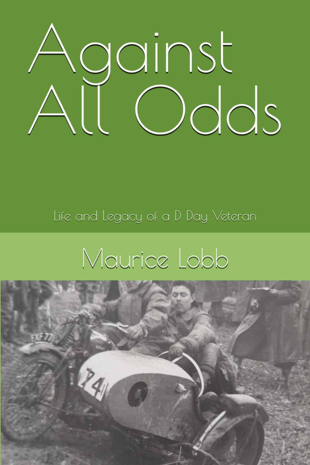 Against All Odds: Life and Legacy of a D Day Veteran