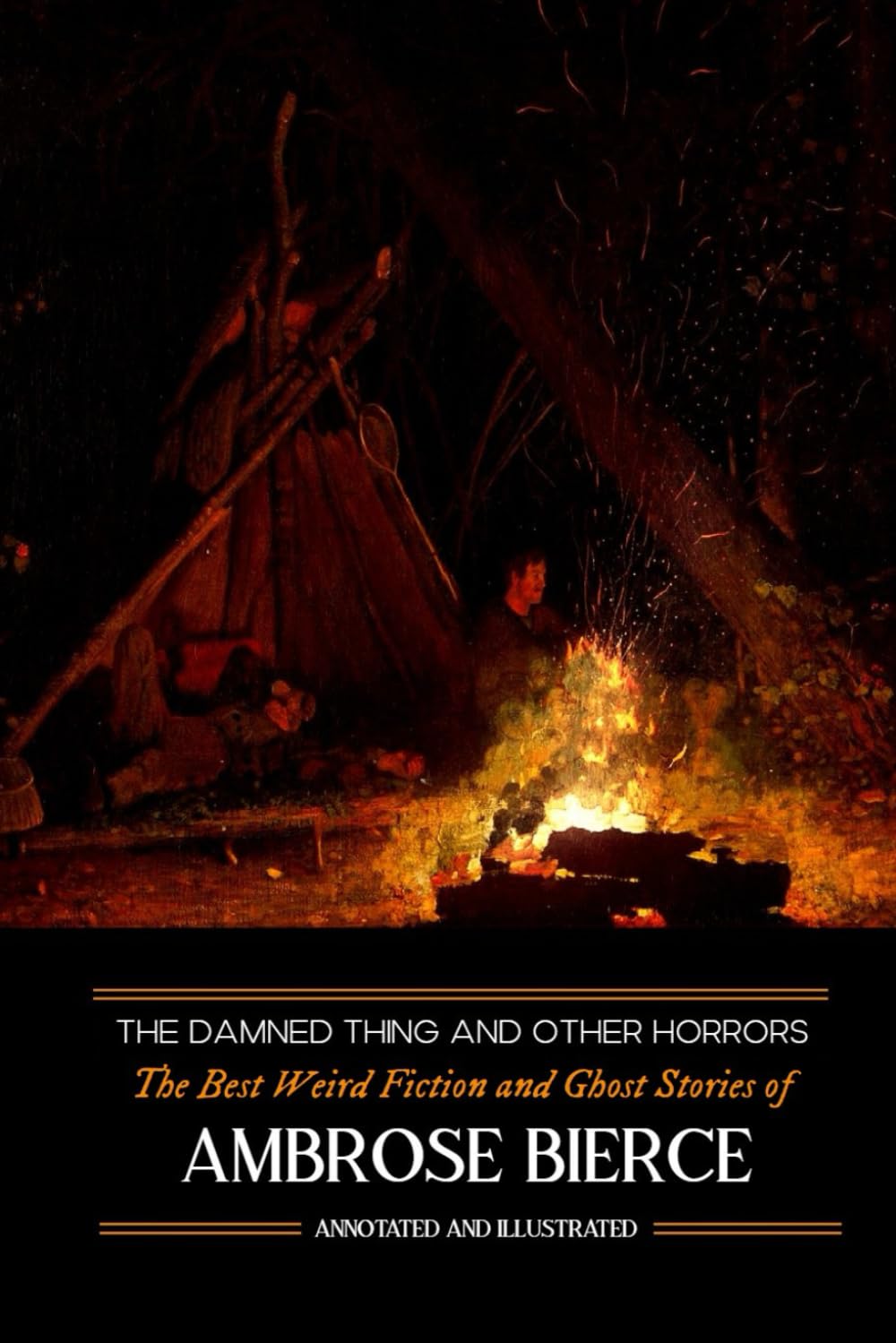 The Damned Thing and Other Horrors: The Best Weird Fiction and Ghost Stories of Ambrose Bierce: Annotated and Illustrated: 18