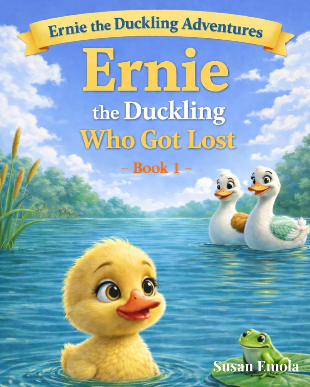 Ernie the Duckling Who Got Lost: Ernie the Duckling Adventures, Book 1