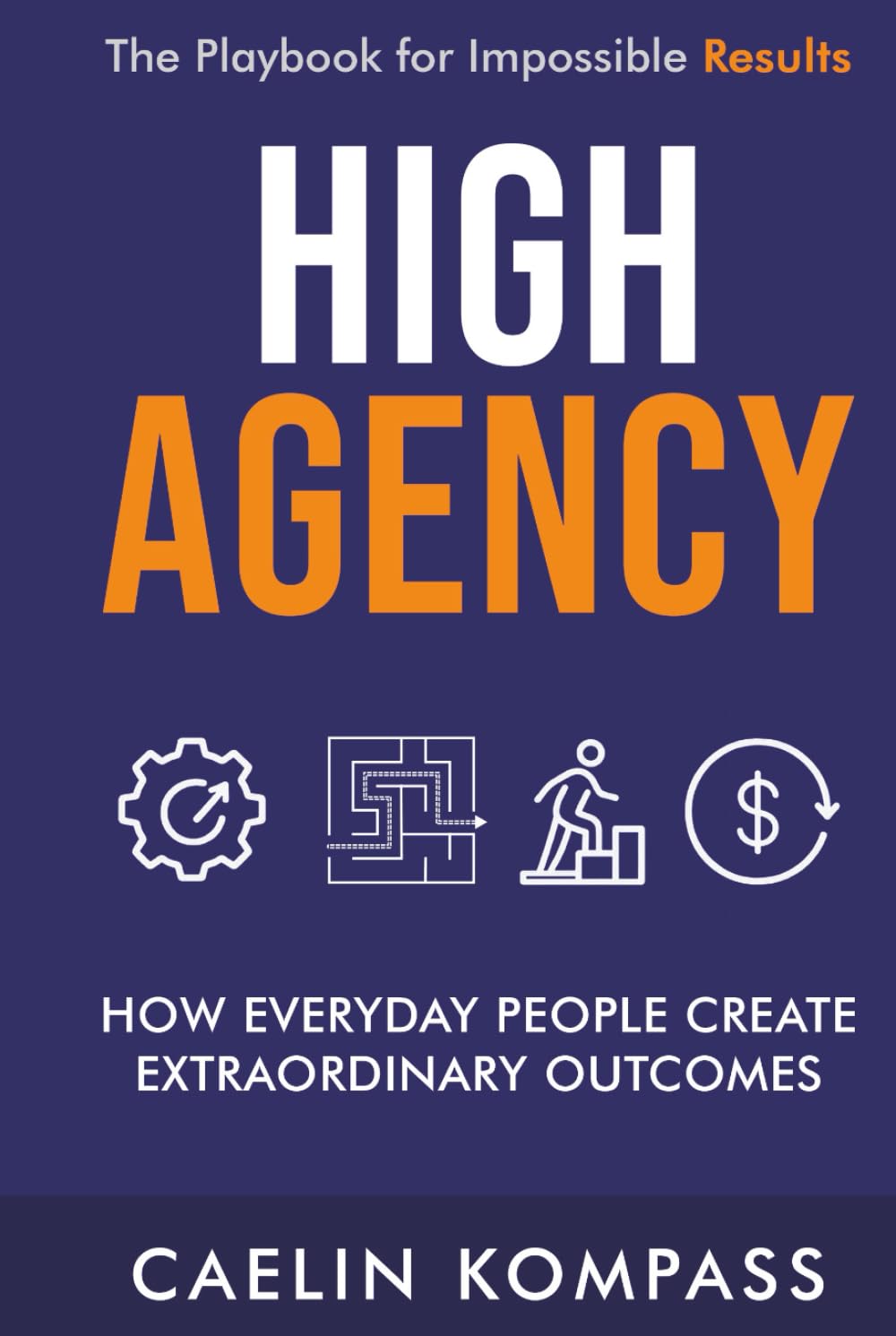 High Agency: How Everyday People Create Extraordinary Outcomes