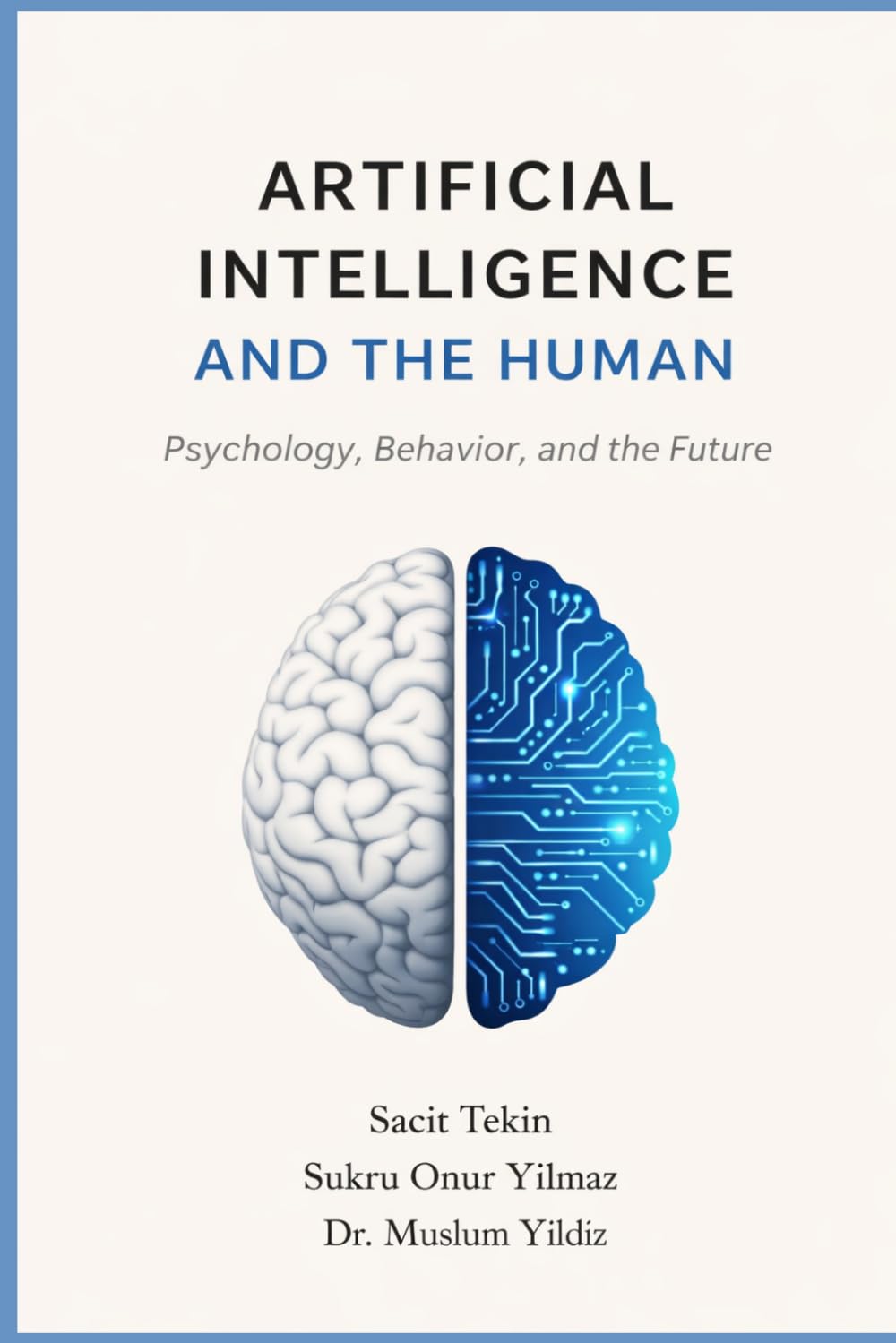 Artificial Intelligence and the Human: Psychology, Behavior, and the Future