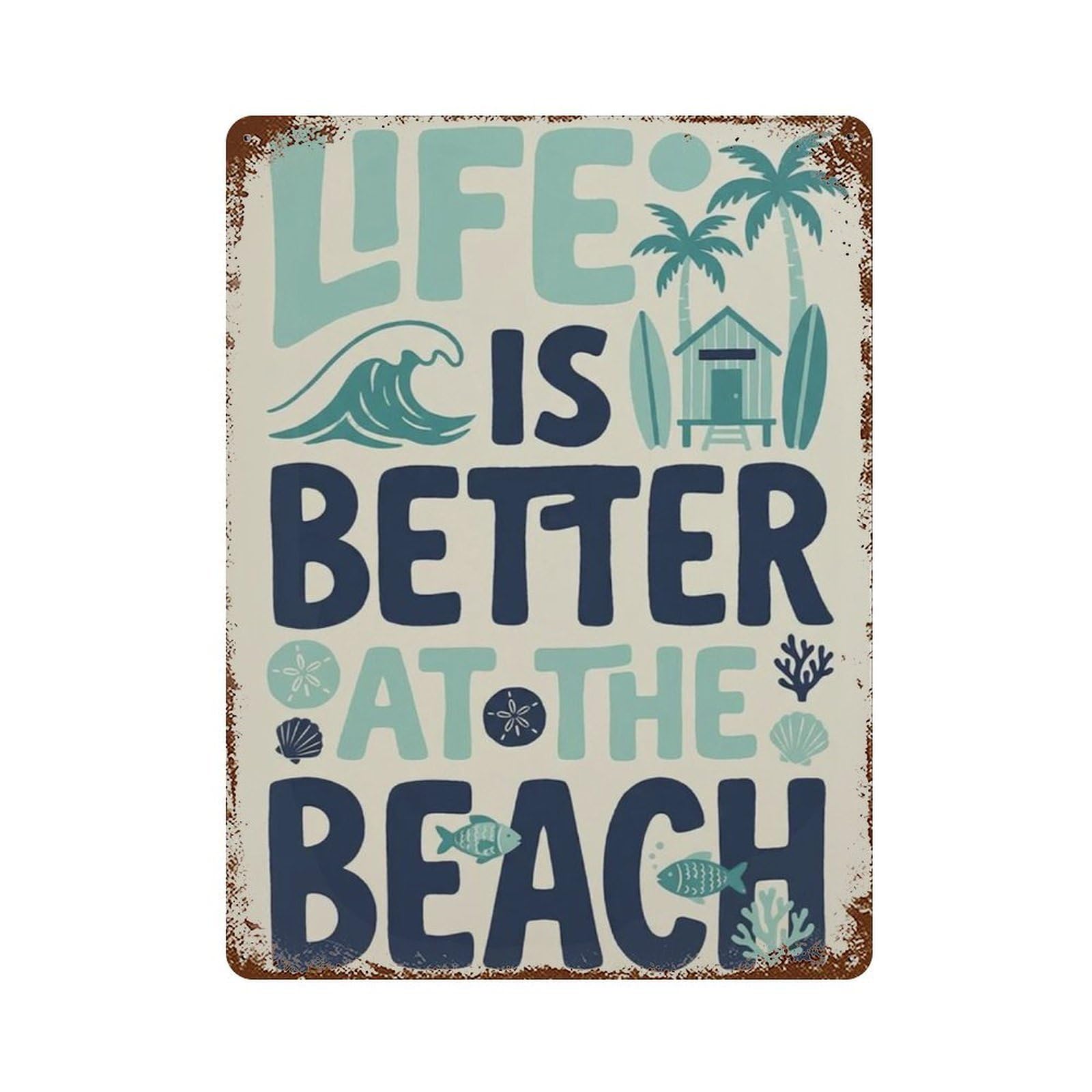xiaoxiaoshen Life Is Better At The Beach Coastal Typography Nautical Wall Decor Art Metal Tin Poster Modern Home Decor Art Home Bar Shop Decorations Vintage Sign 40x30cm