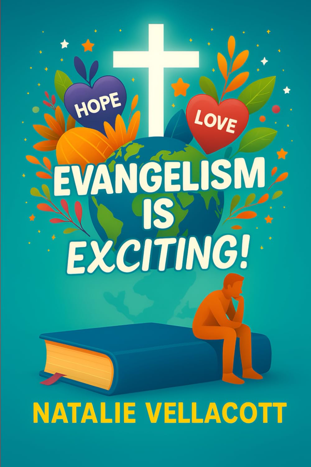 Evangelism is Exciting!: Catch the Vision and Share the Good News of Jesus