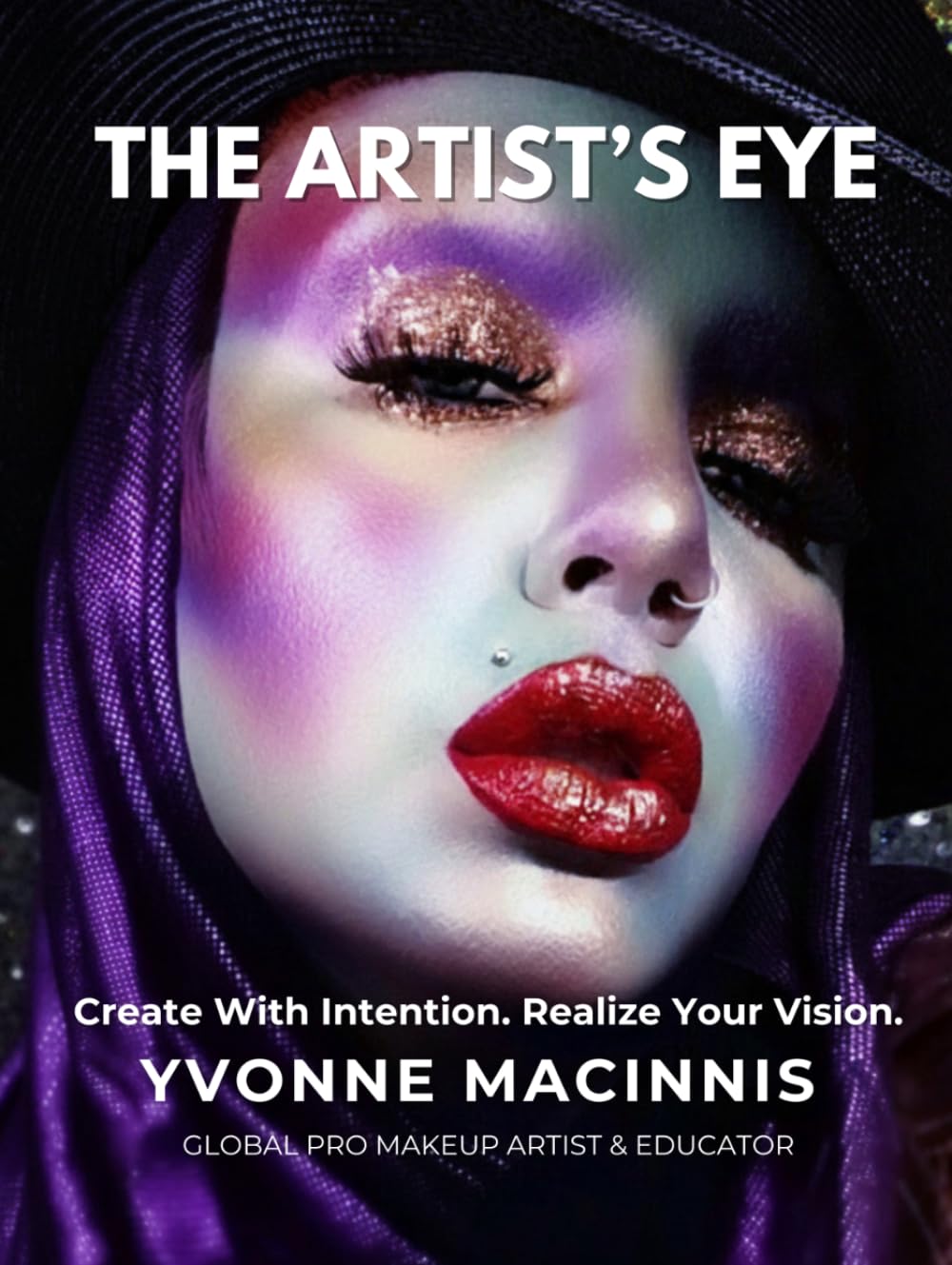 THE ARTIST’S EYE: Create With Intention. Realize Your Vision.