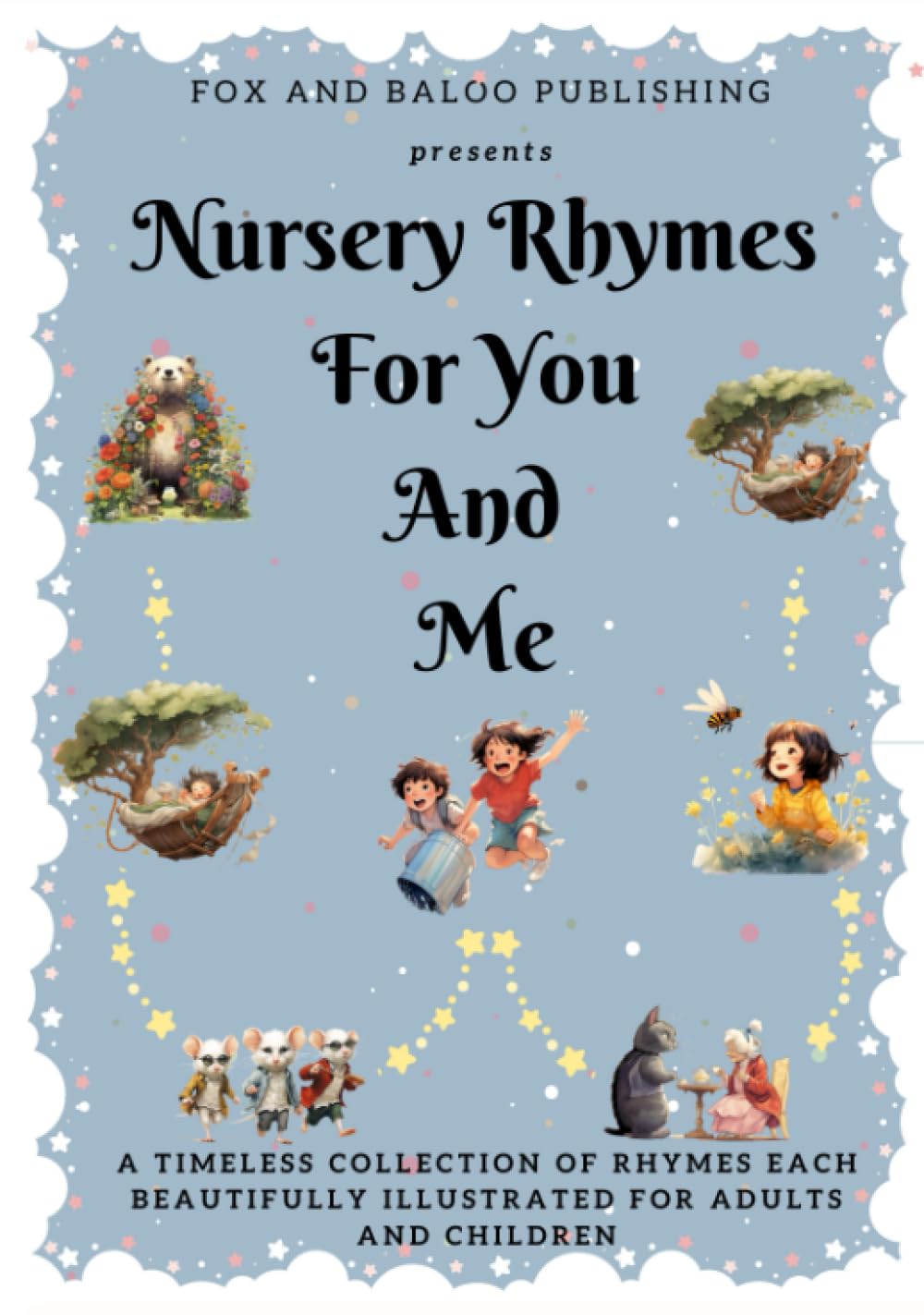 Nursery Rhymes For You And Me: Over 130 Rhymes Each With Colorful And Quirky Illustrations