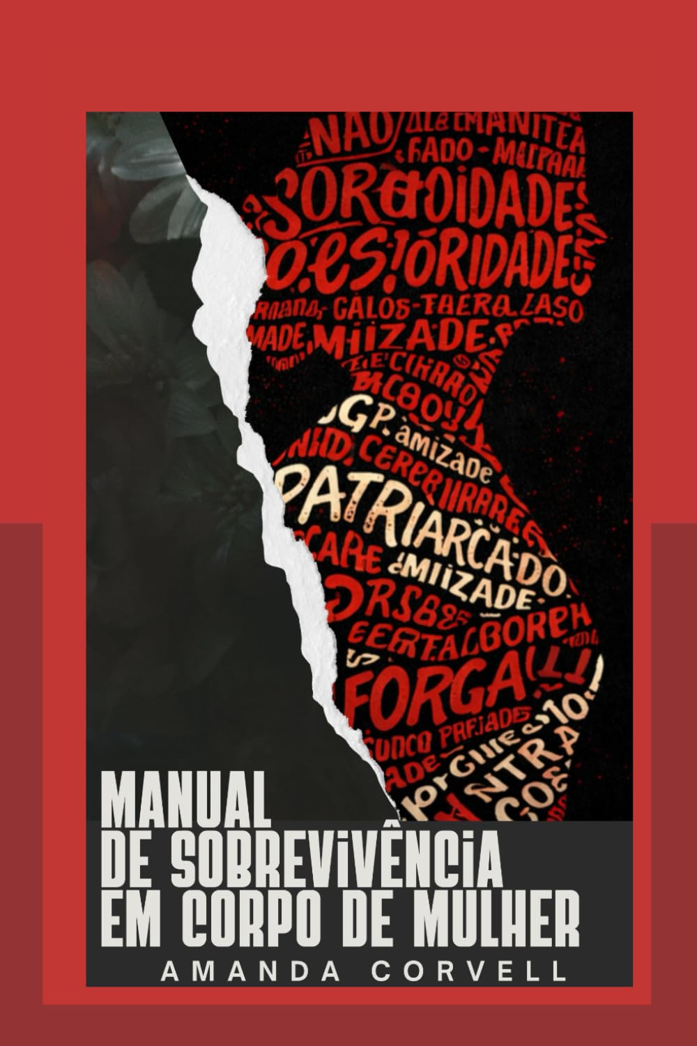 Manual de sobrevivência em corpo de mulher: Crônicas de uma vida em estilhaços