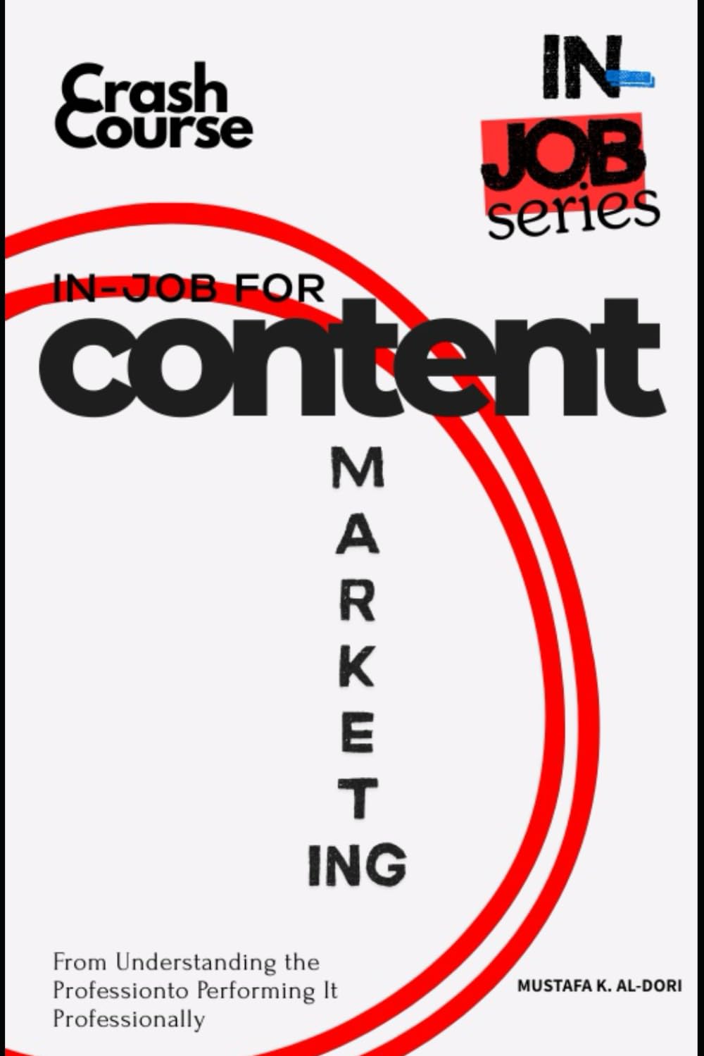 in-job for Content Marketing: From Understanding the Profession to Performing It Professionally (in-job Series)