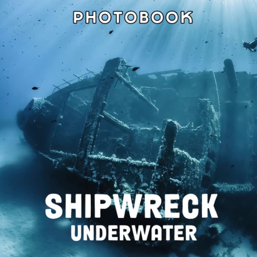Shipwreck Underwater Photobook: Lovable Images Of Lost Ships For Stress Relief