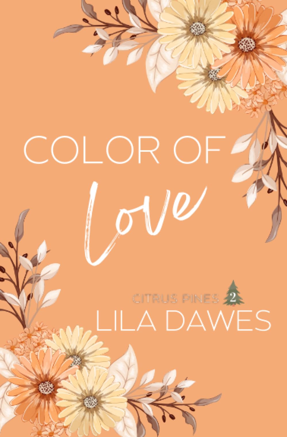 Color of Love: Citrus Pines Book 2: Special Edition Paperback Cover. A Small Town Steamy Forbidden Romance