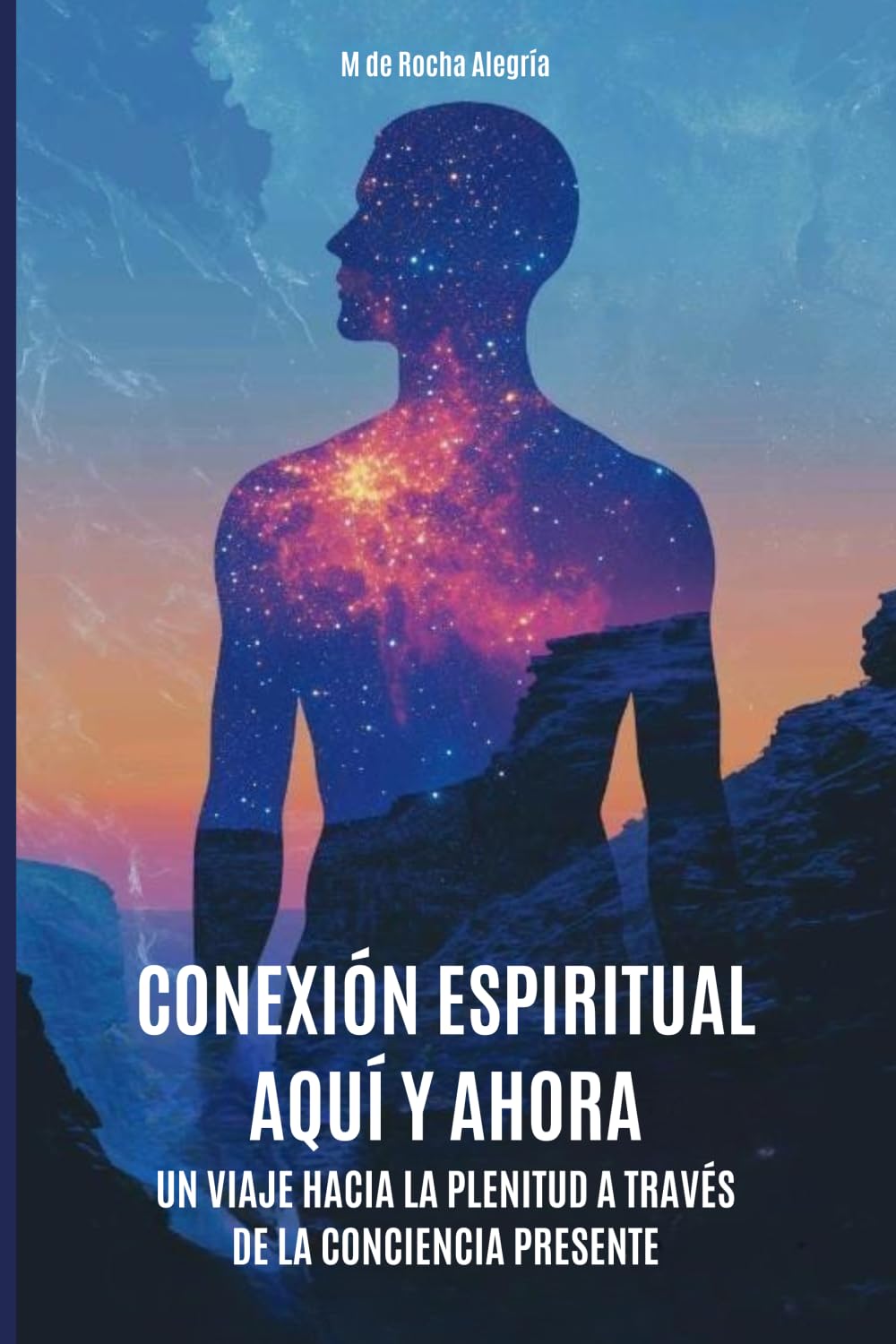 Conexión Espiritual Aquí y Ahora: Un viaje hacia la plenitud a través de la conciencia presente