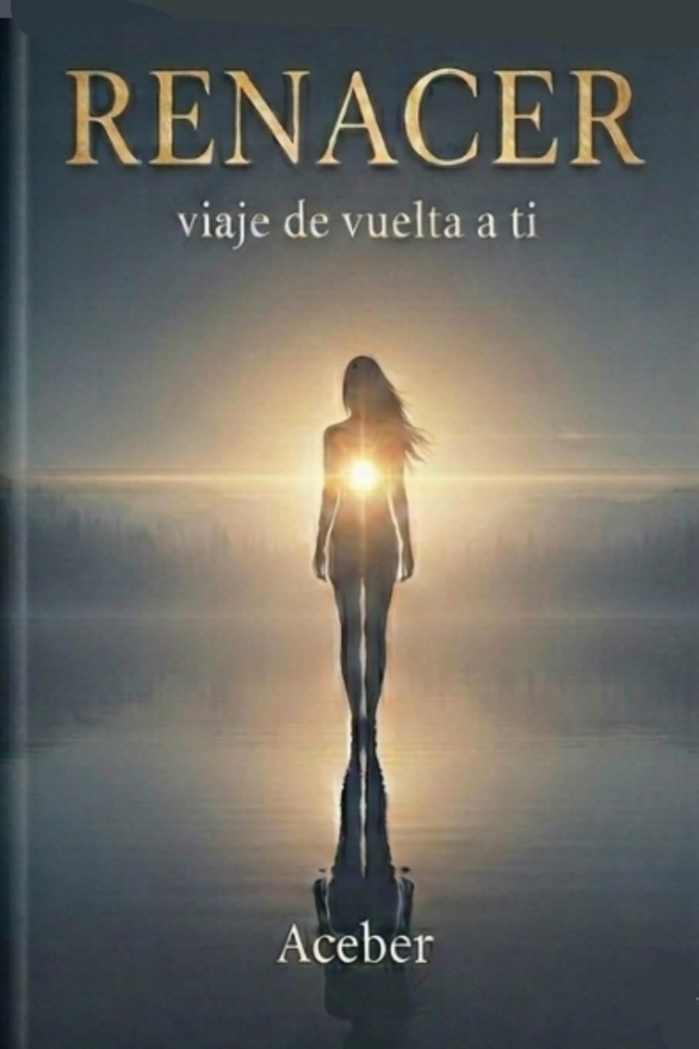 RENACER, VIAJE DE VUELTA A TI