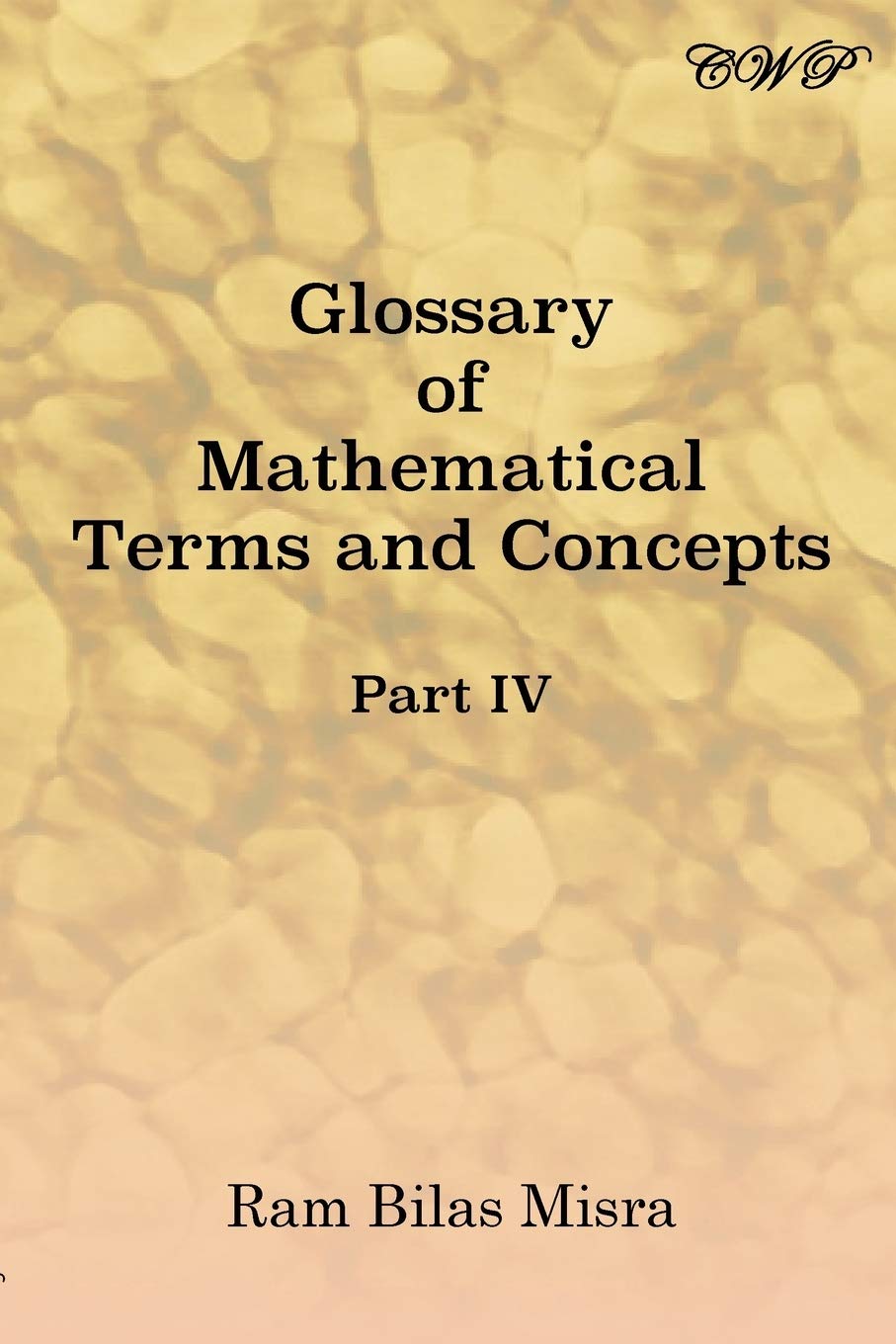 Glossary of Mathematical Terms and Concepts (Part IV) (Mathematics)