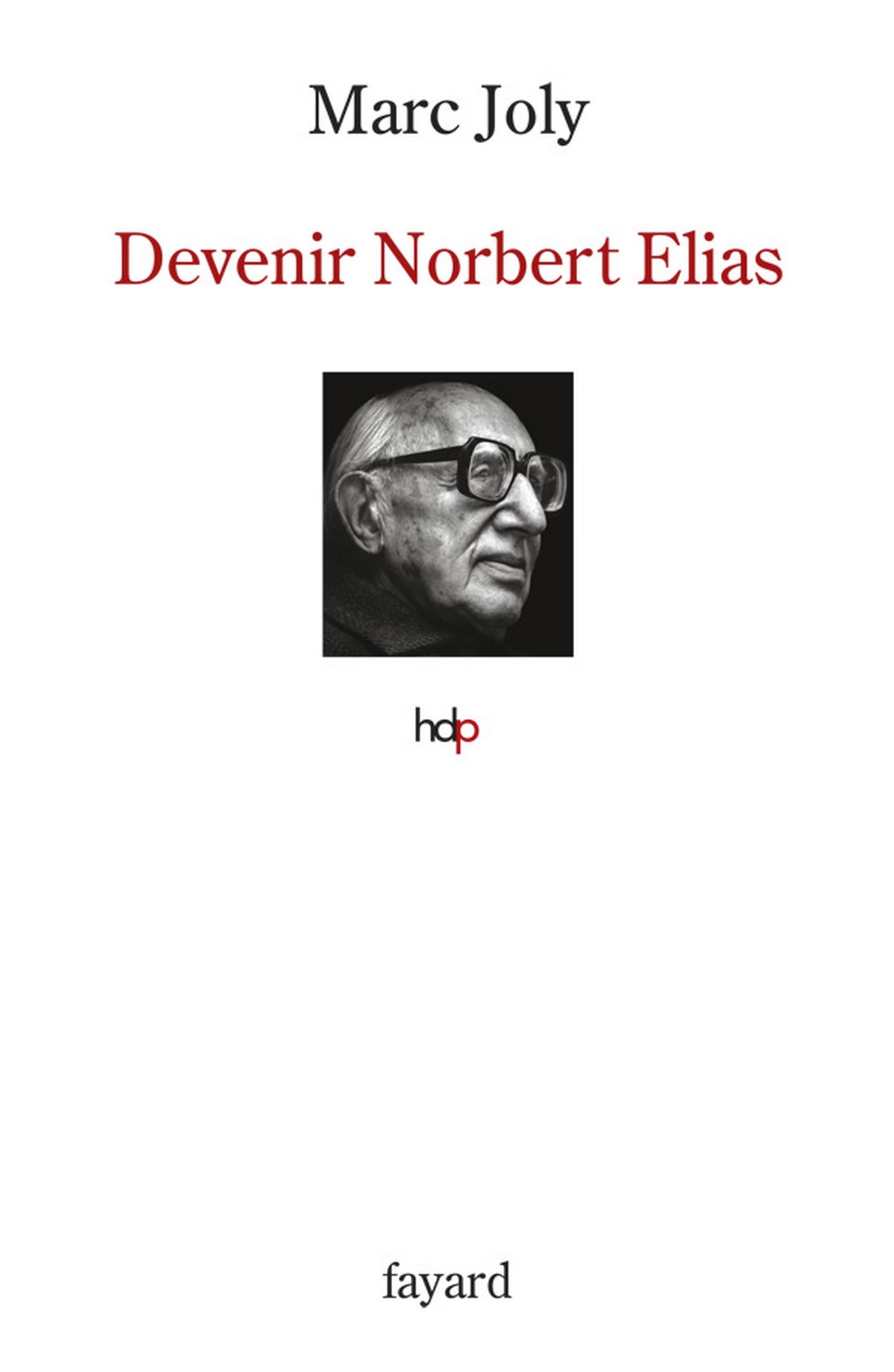 Devenir Norbert Elias (Histoire de la Pensée) (French Edition)