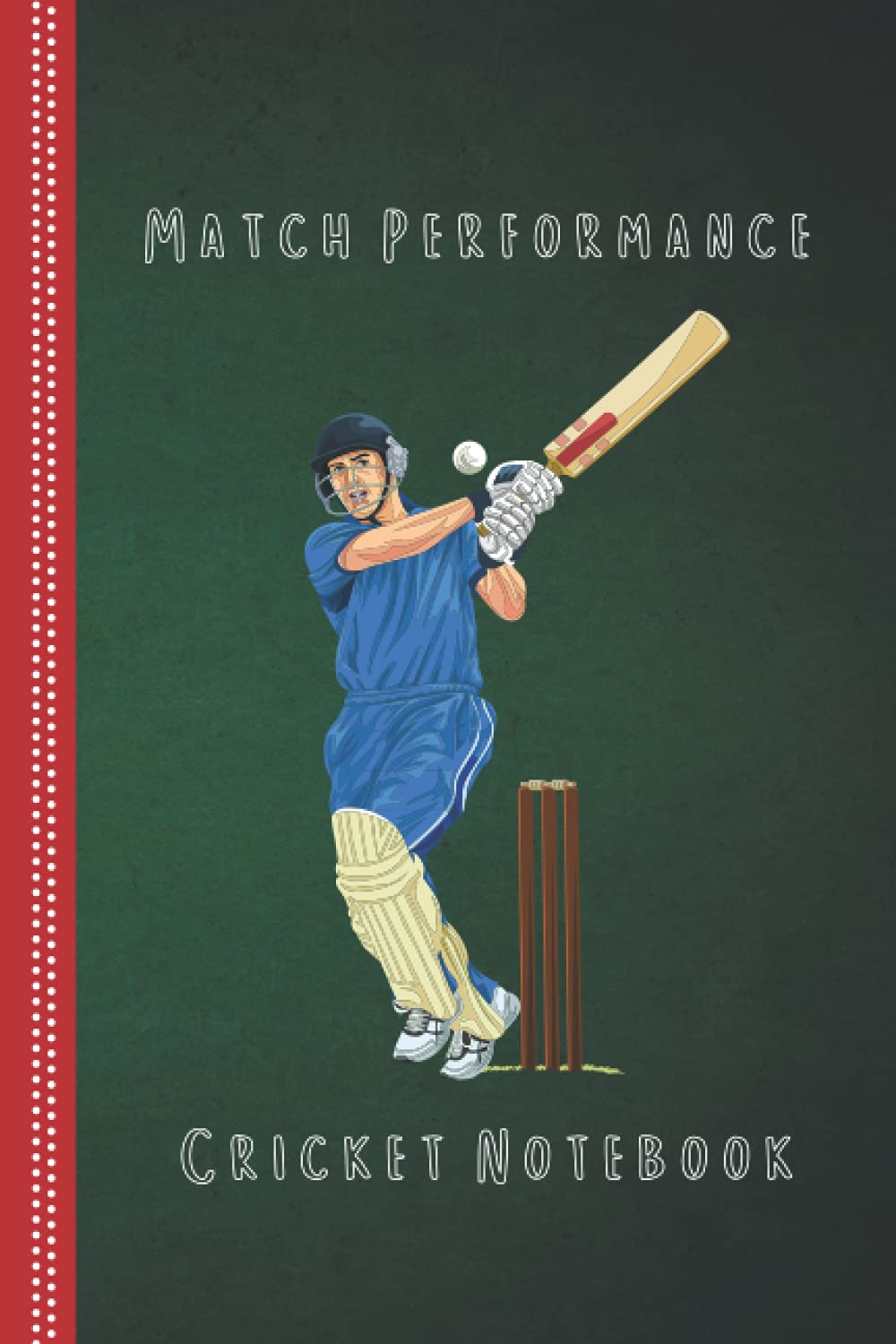 Cricket Notebook: Match perfomance cricket notebook. Keep a record of your personal cricket performances, Gift Ideas for Cricket Lovers