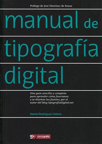 Manual de tipografía digital: Una guía sencilla y completa para aprender cómo funcionan y se diseñan las fuentes, por el autor del blog tipografíadigital.net (NARRATIVA)
