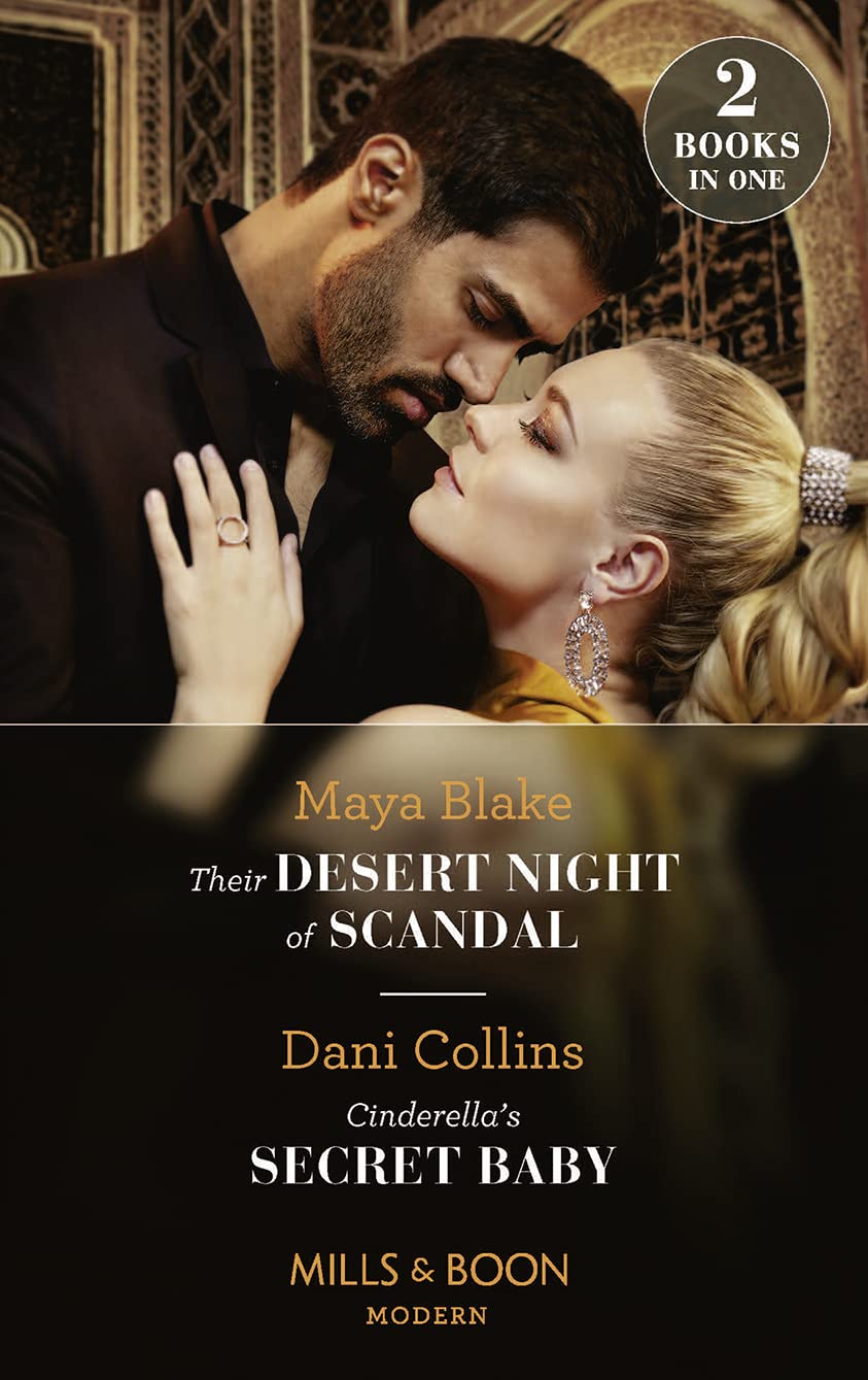 Their Desert Night Of Scandal / Cinderella's Secret Baby: Their Desert Night of Scandal (Brothers of the Desert) / Cinderella's Secret Baby (Four Weddings and a Baby)
