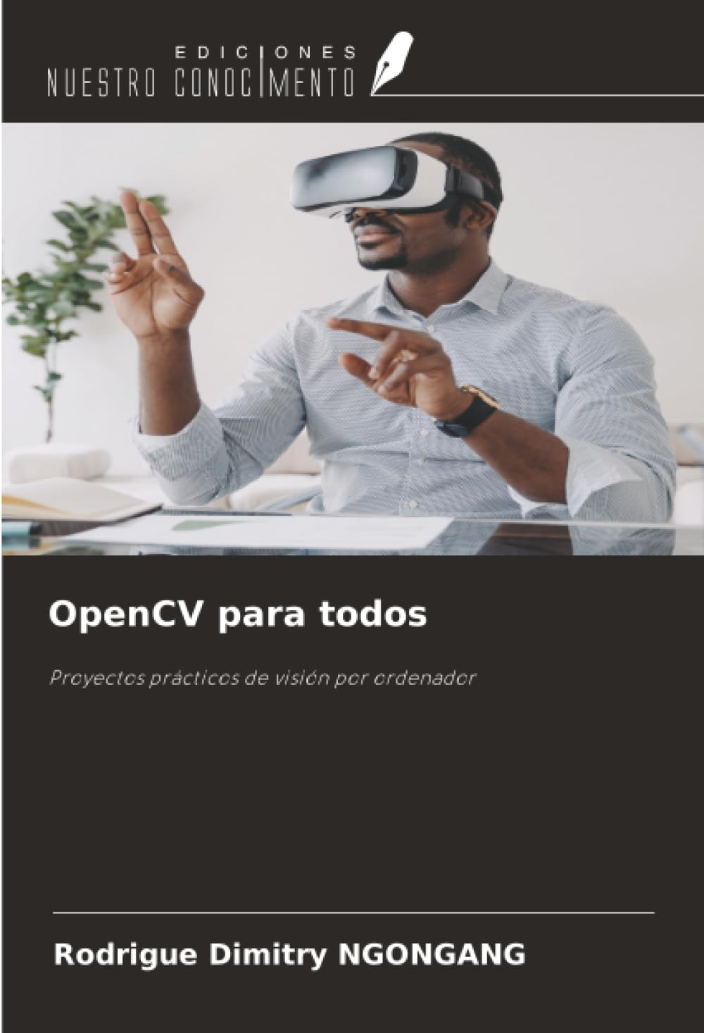 OpenCV para todos: Proyectos prácticos de visión por ordenador