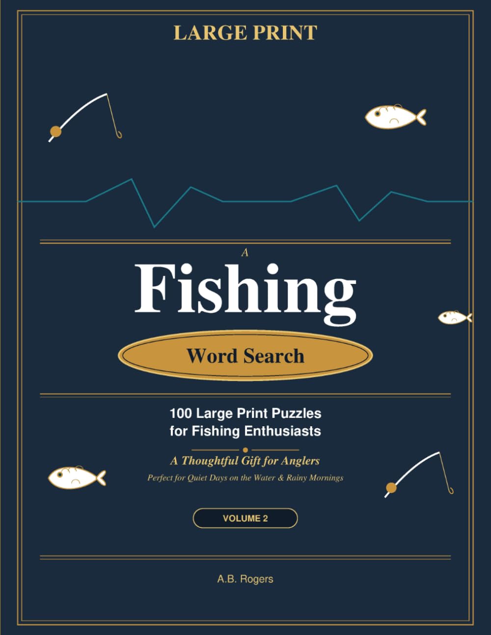 Fishing Word Search: 100 Large Print Puzzles for Anglers — Volume 2: A Thoughtful Gift for Fishermen