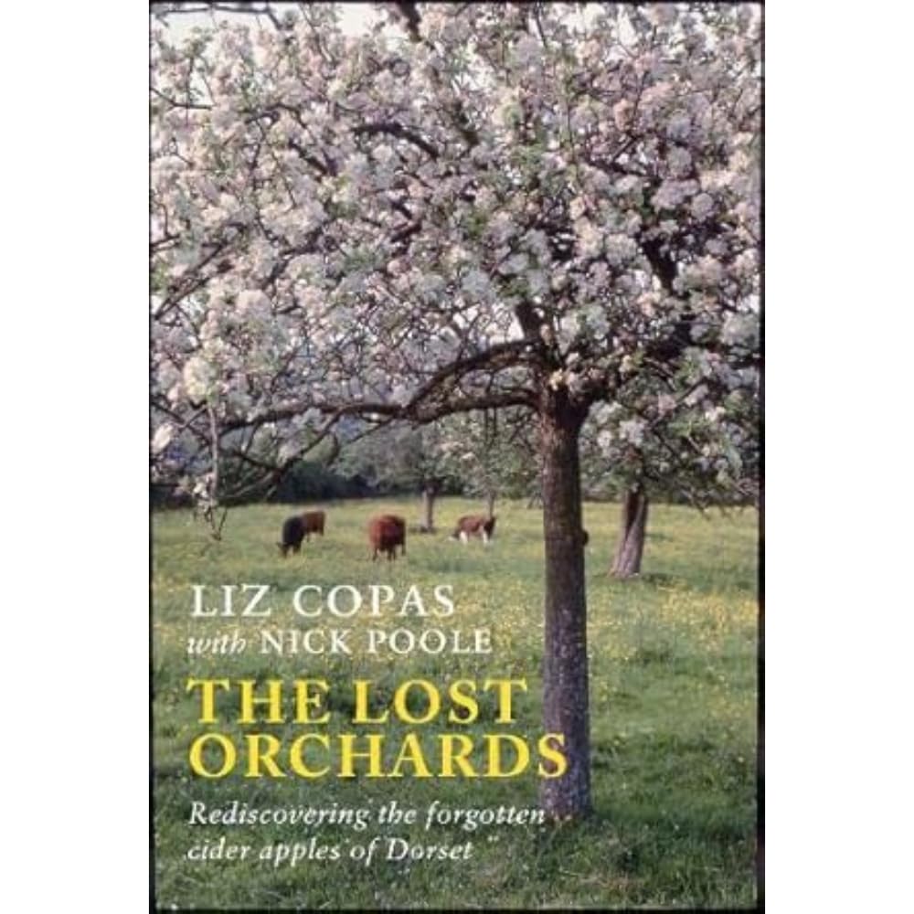 The Lost Orchards : Rediscovering the forgotten apple varieties of Dorset
