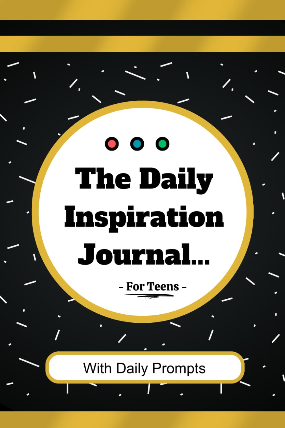 Independently published The Daily Inspiration Journal for Teens: Provides Guidance & Inspiration for Boys & Girls Ages 10-17