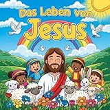 Das Leben von Jesus: Bibel-Malbuch für Kinder
