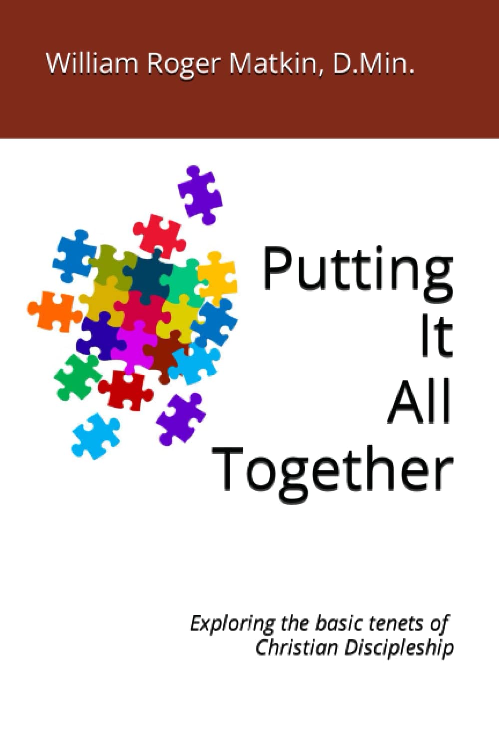 Putting It All Together: Exploring the Basic Tenets of Christian Discipleship