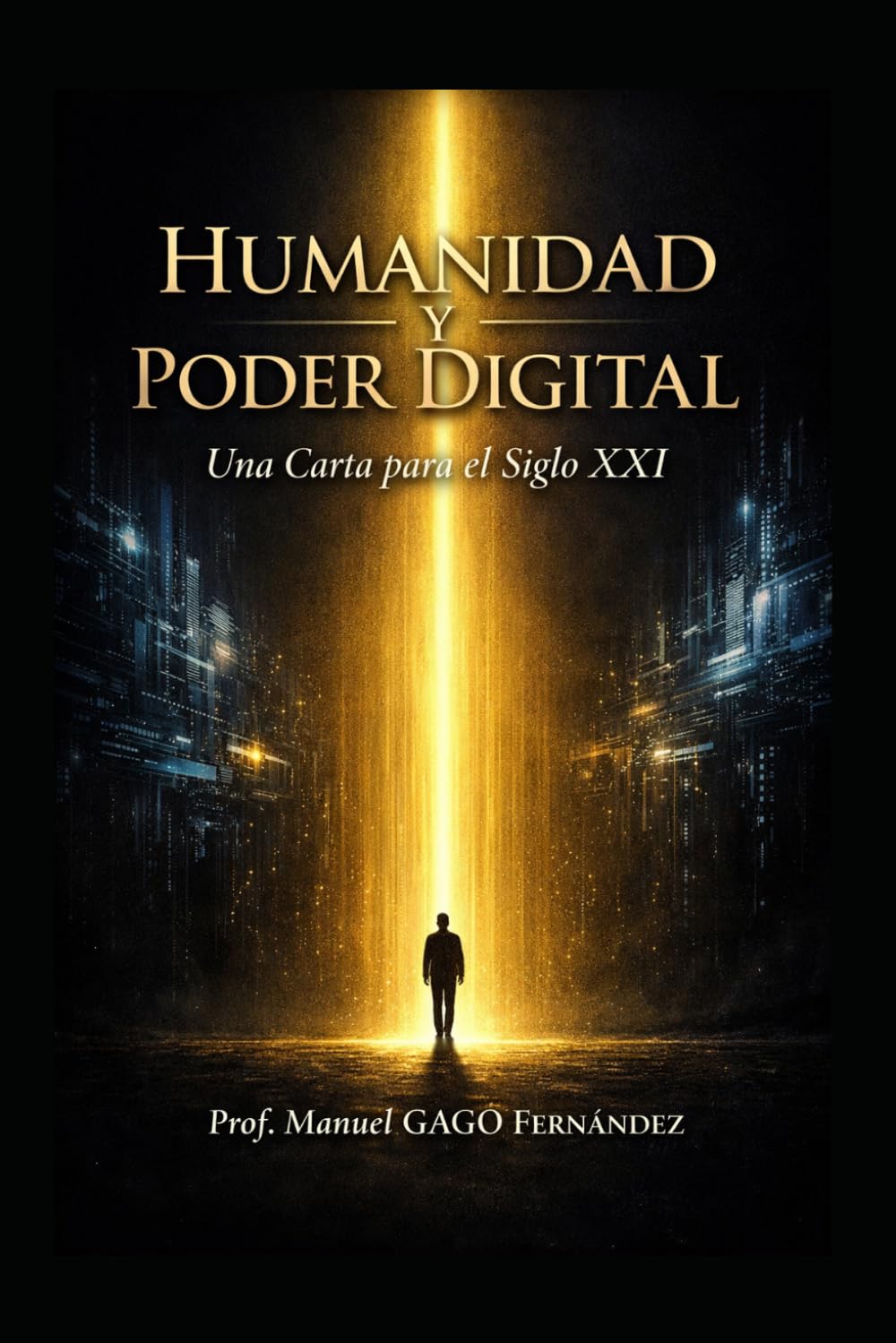 Humanidad y Poder Digital: Una Carta para el Siglo XXI (CIVILIZACIÓN ALGORÍTMICA)
