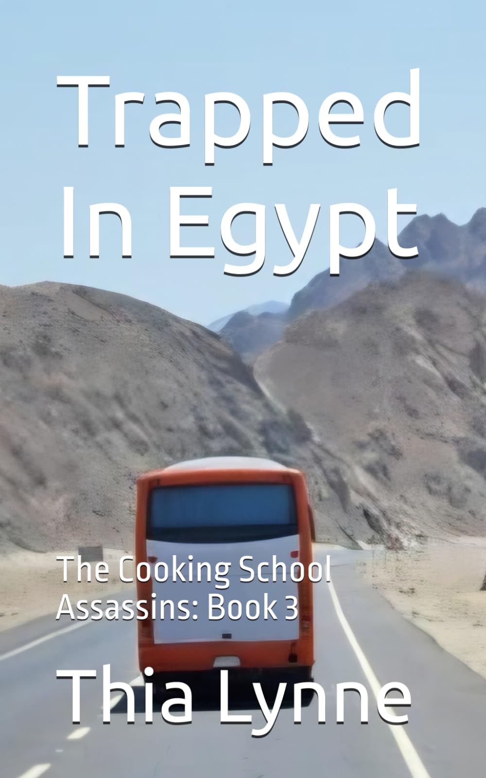 Trapped In Egypt: The Cooking School Assassins: Book 3
